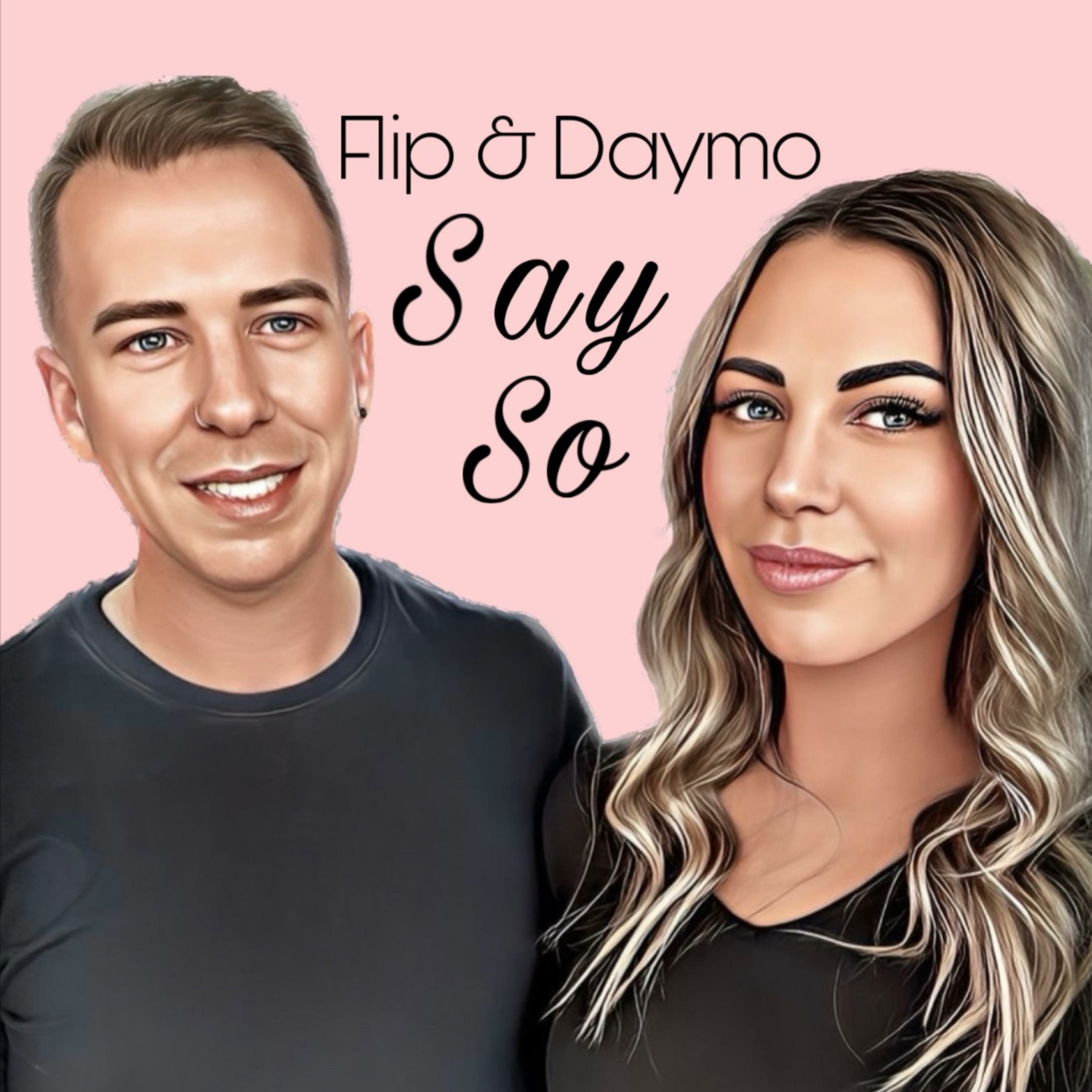 Flip & Daymo Say So