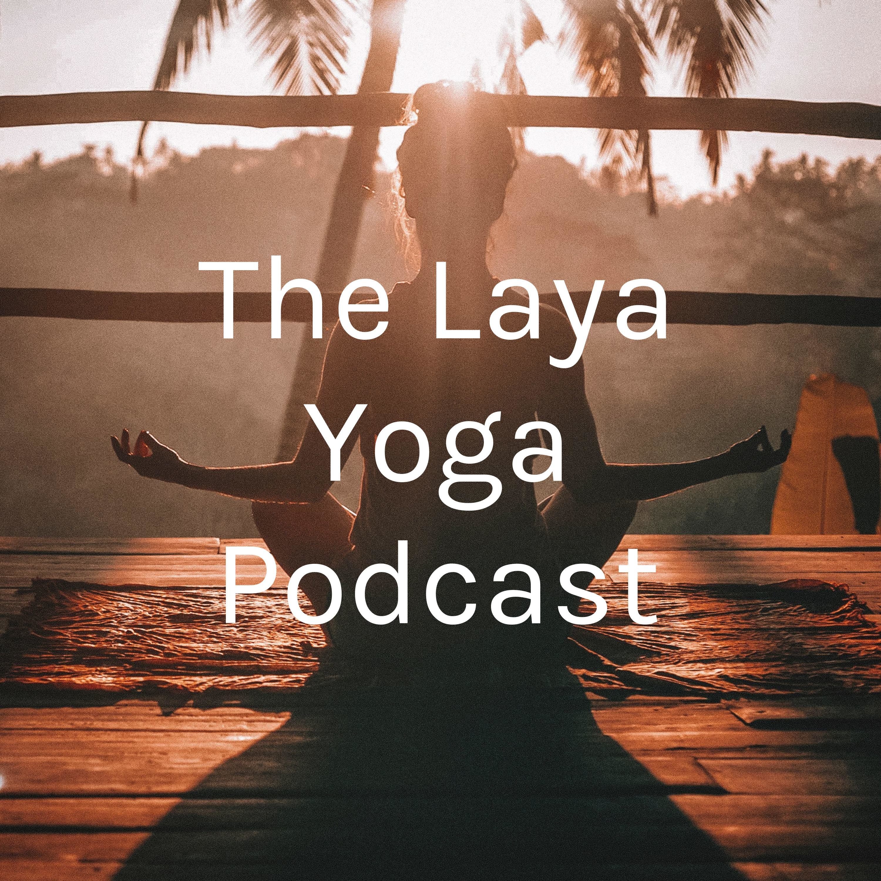 The Laya Yoga Podcast