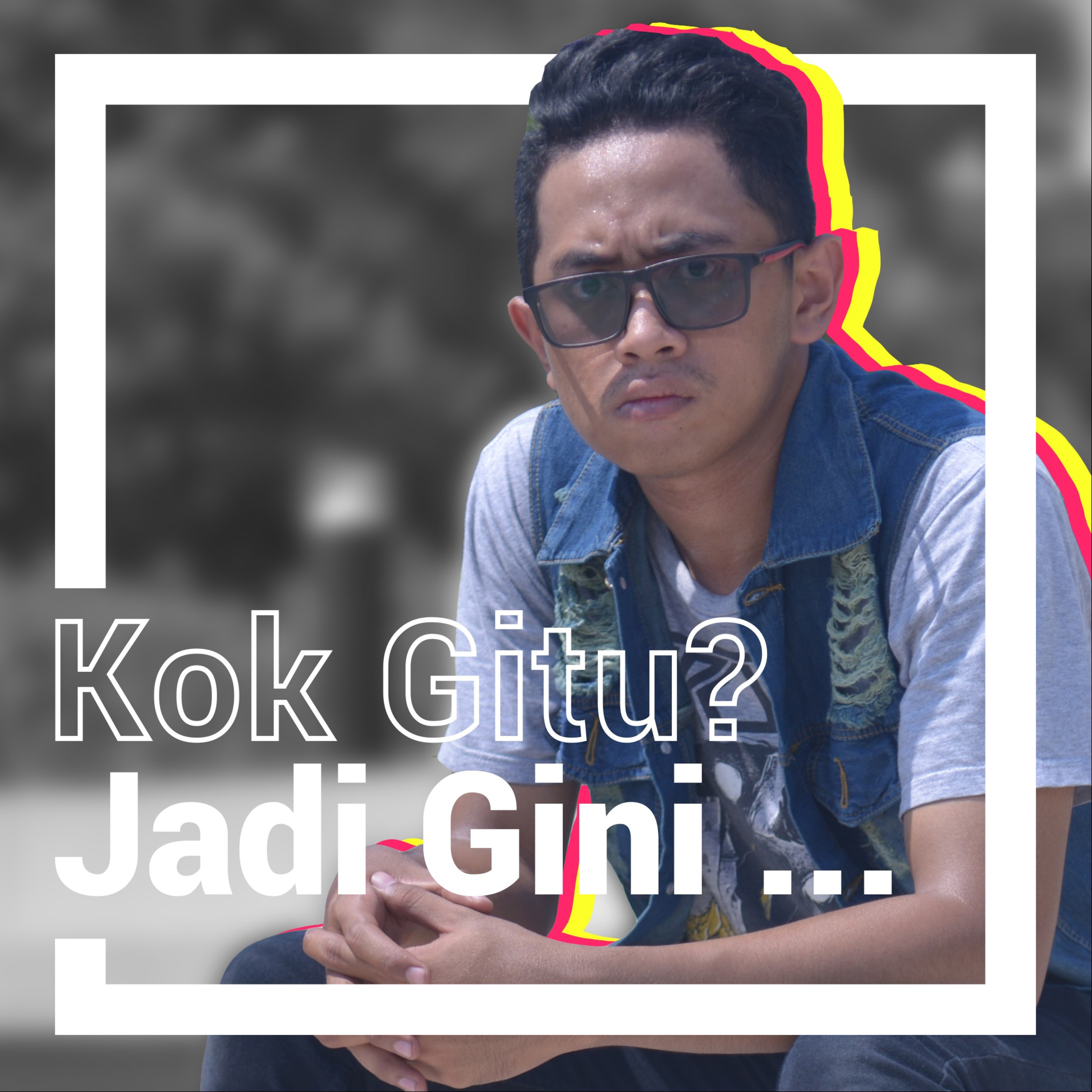 Kok Gitu? Jadi Gini ...