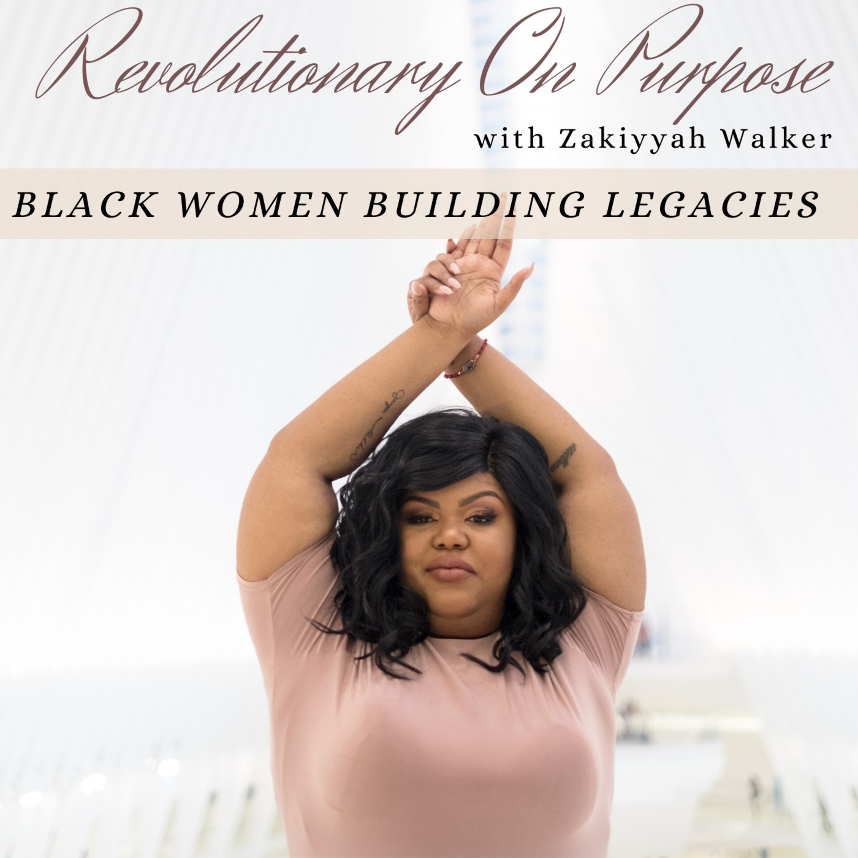 Revolutionary On Purpose with Zakiyyah Walker