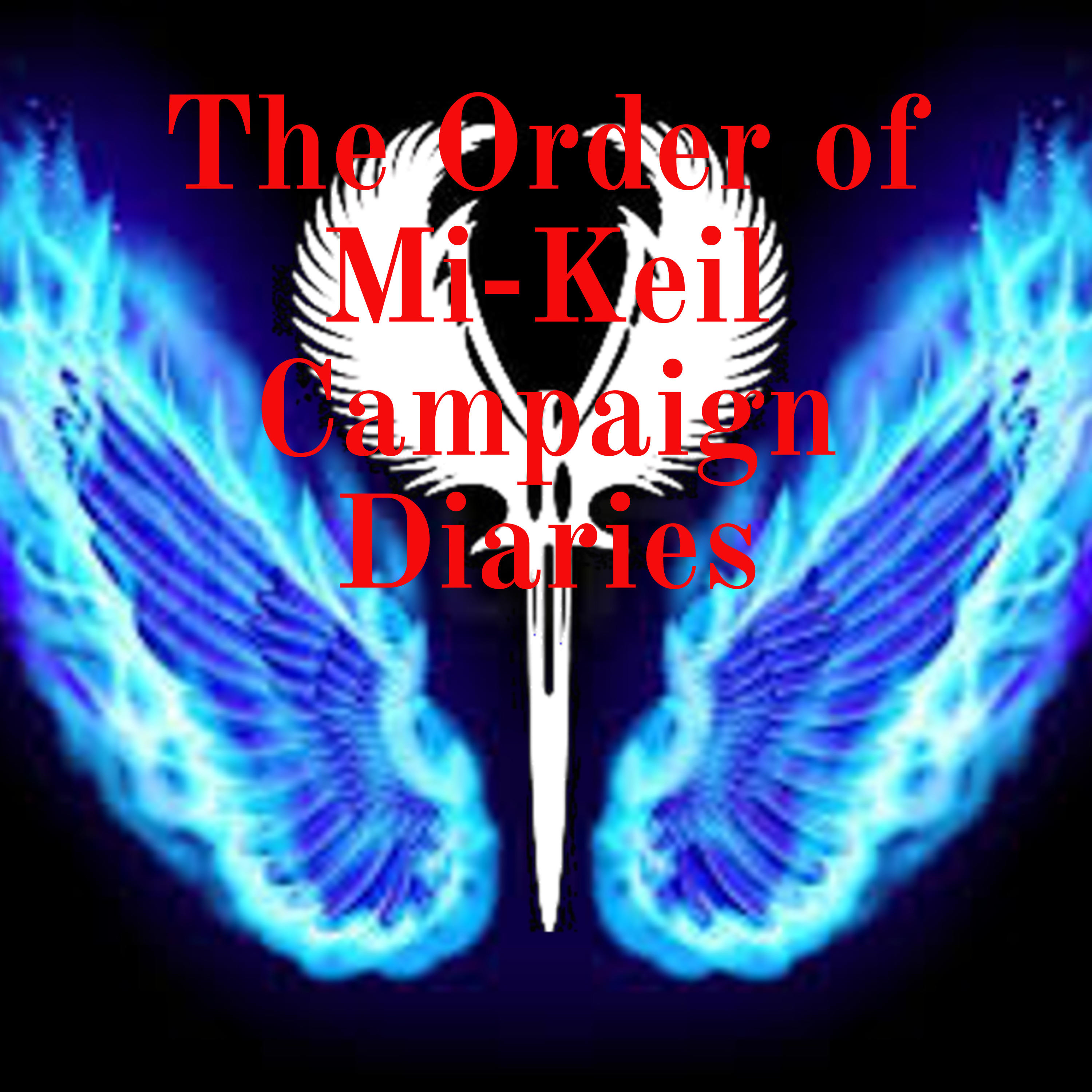 The Order of Mi-Keil Campaign Diaries