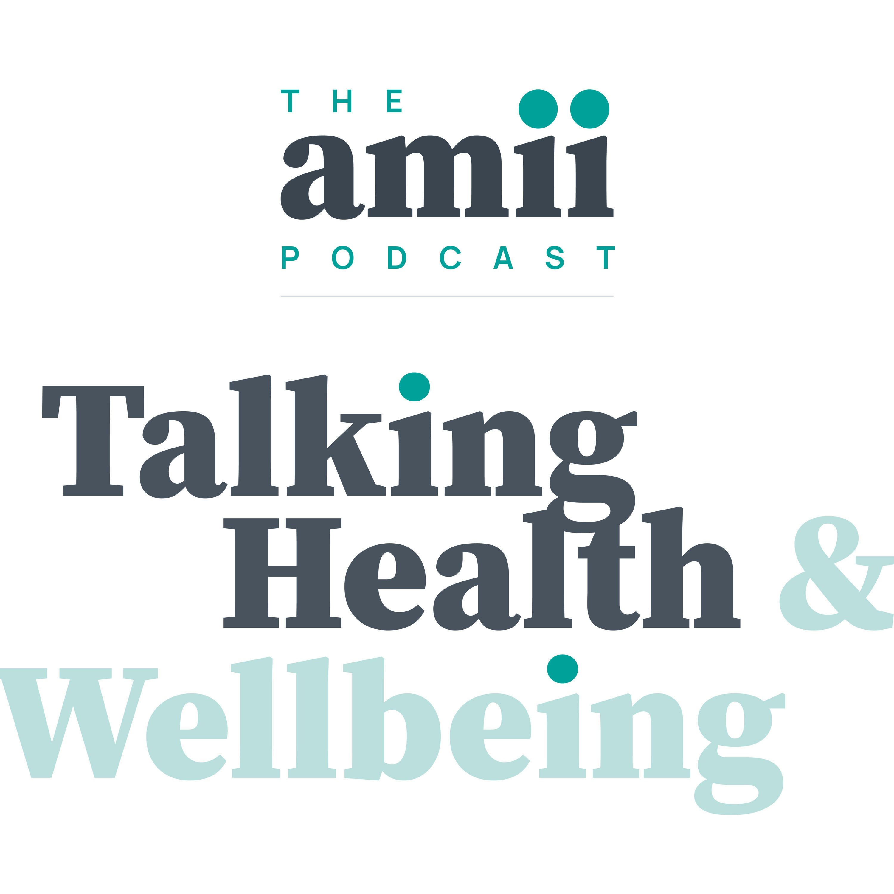 Talking Health and Wellbeing: The amii Podcast
