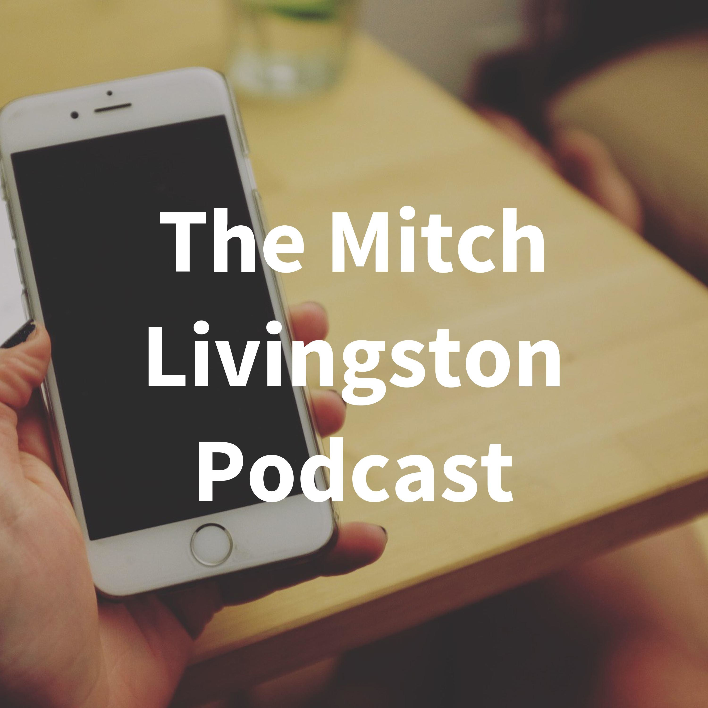 The Mitch Livingston Podcast
