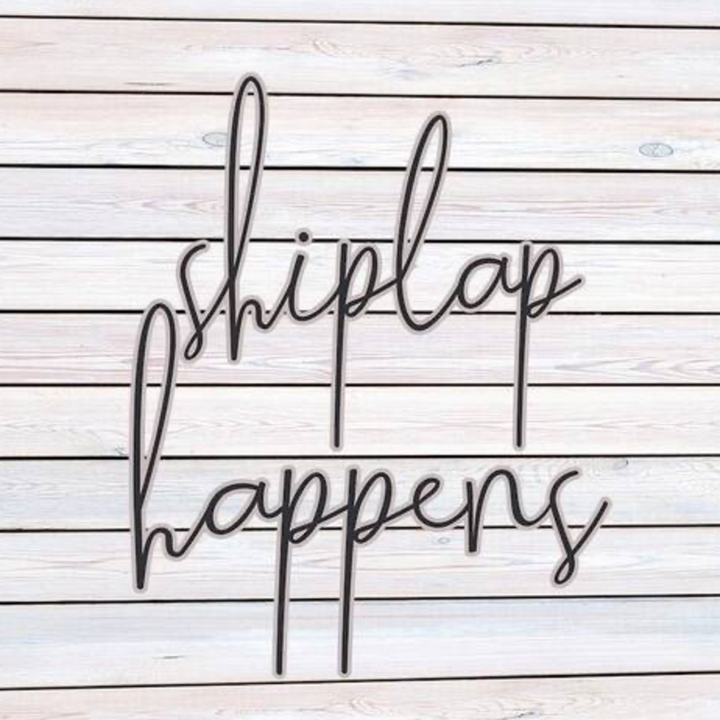 Shiplap Happens