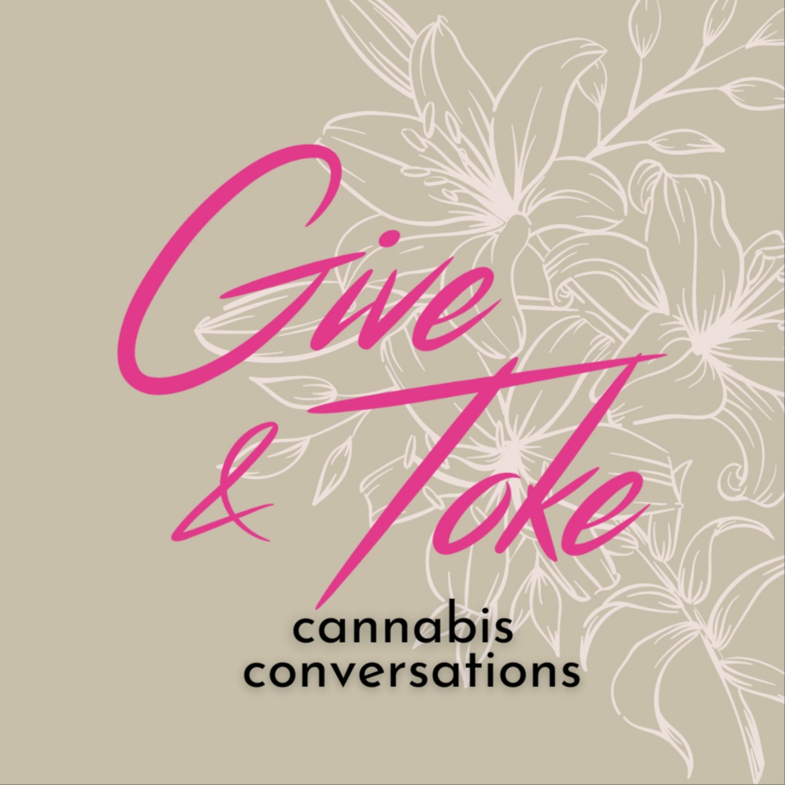 Give and Toke: Cannabis Conversations