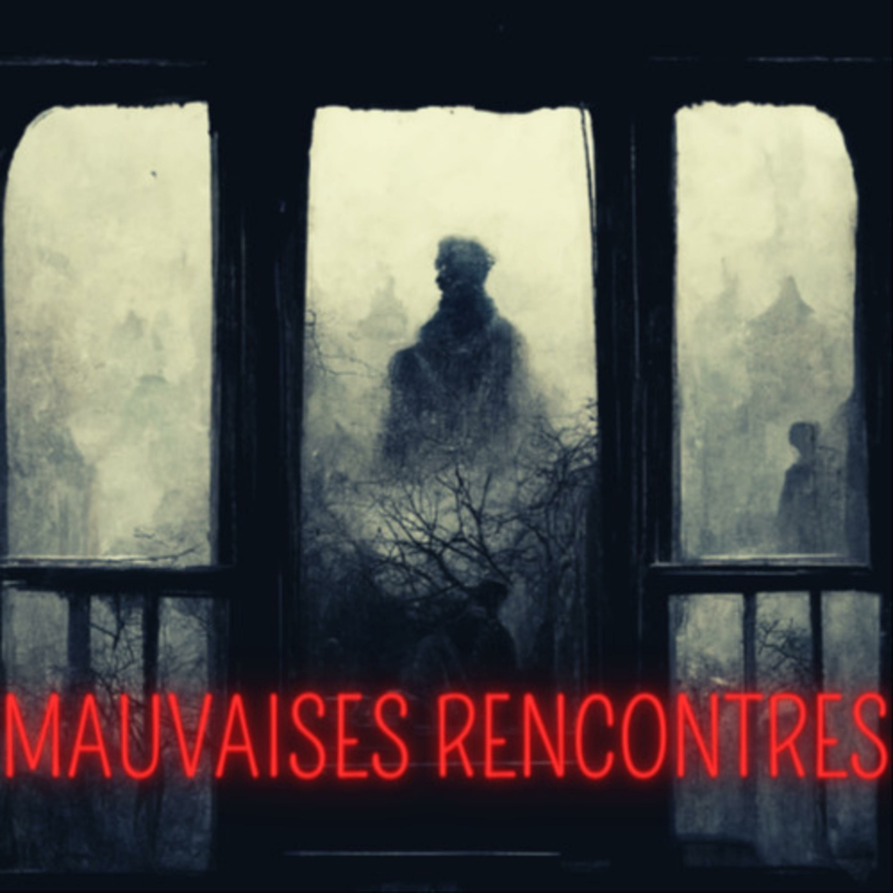 MAUVAISES RENCONTRES