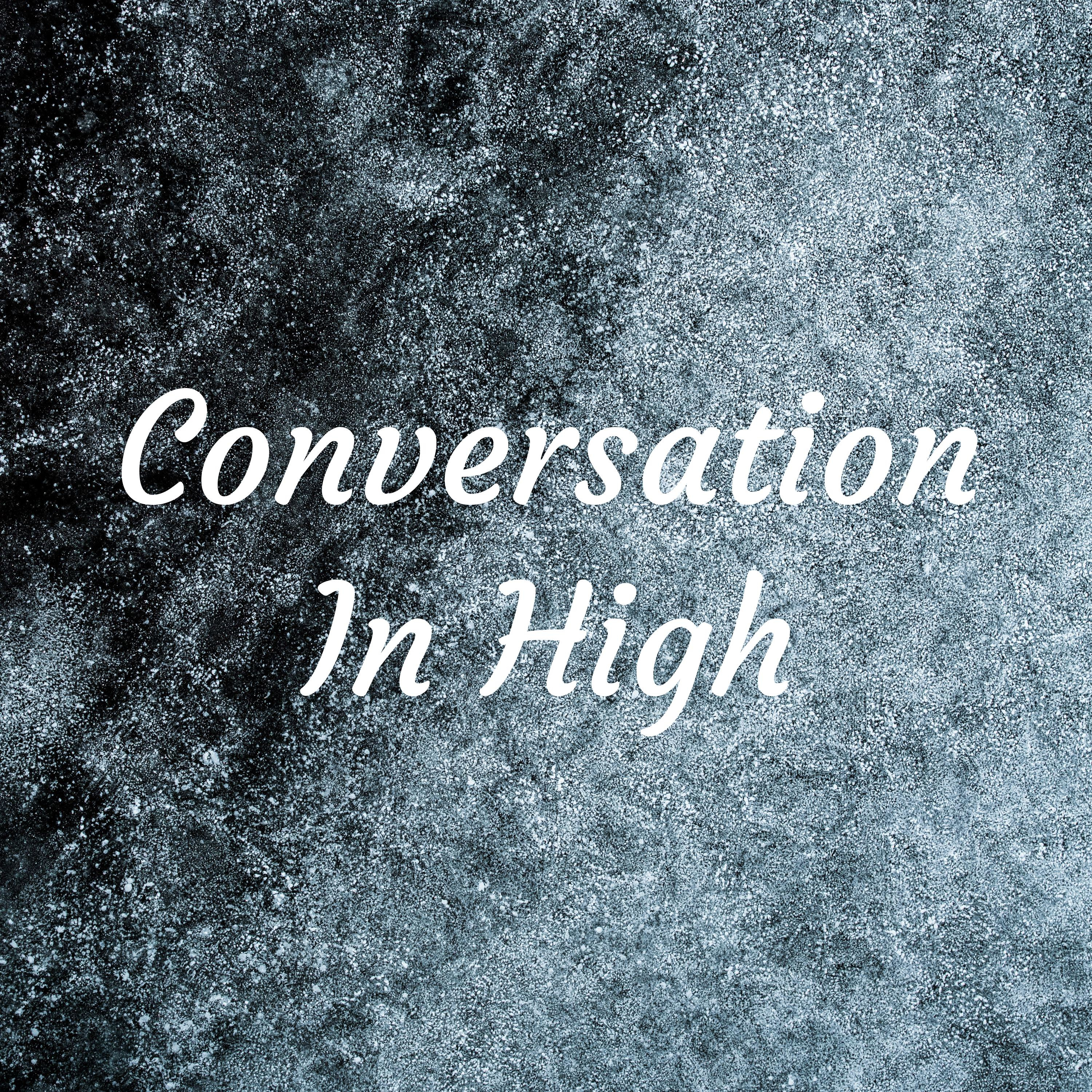 Conversation In High