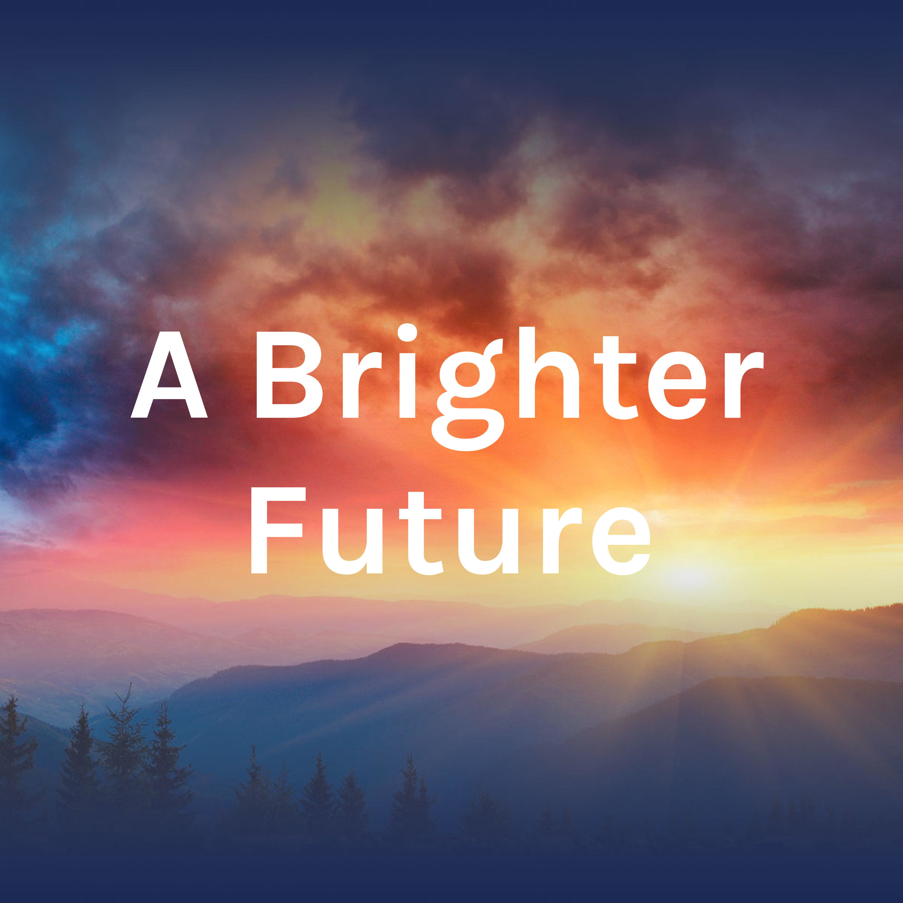 A Brighter Future