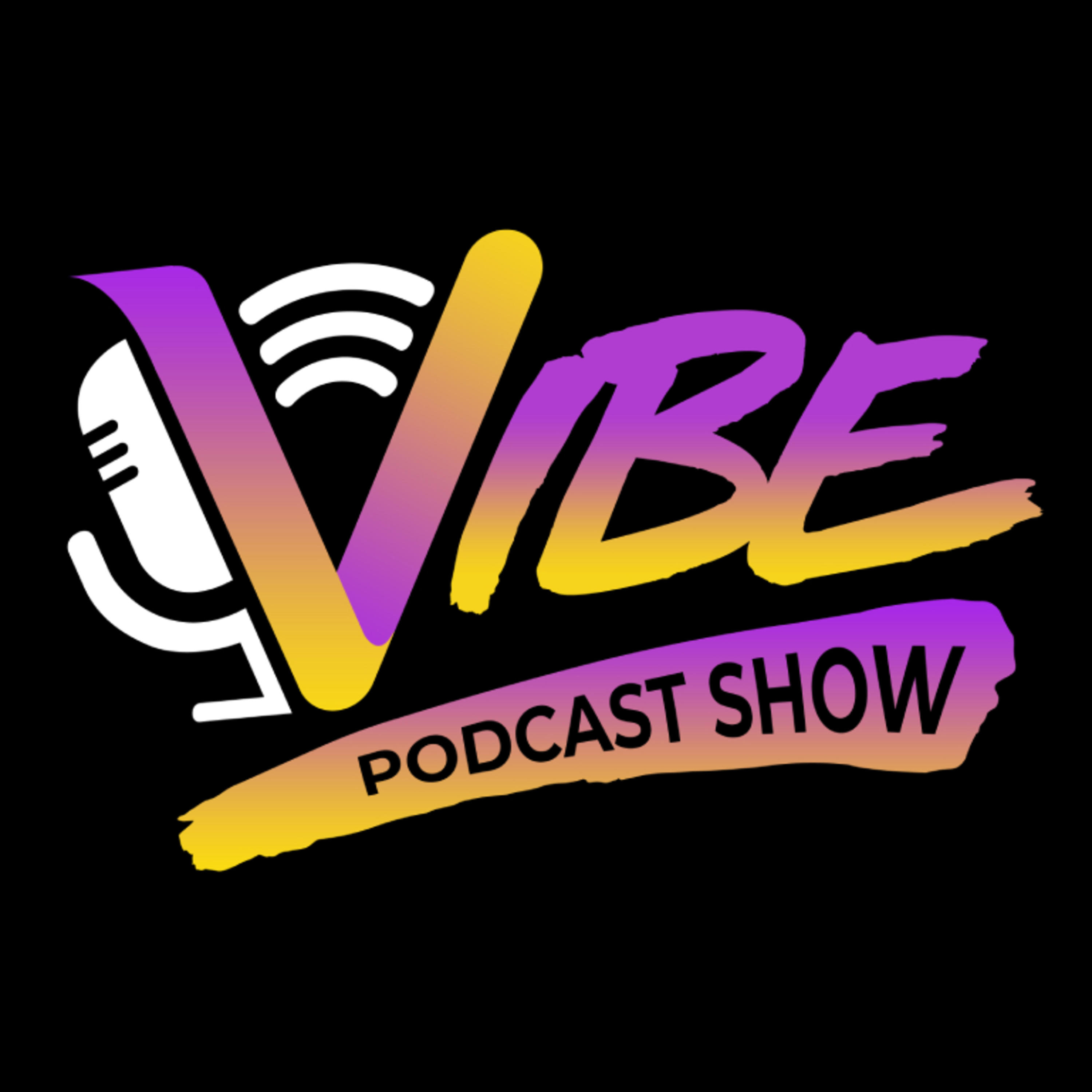 Vibe Podcast Show