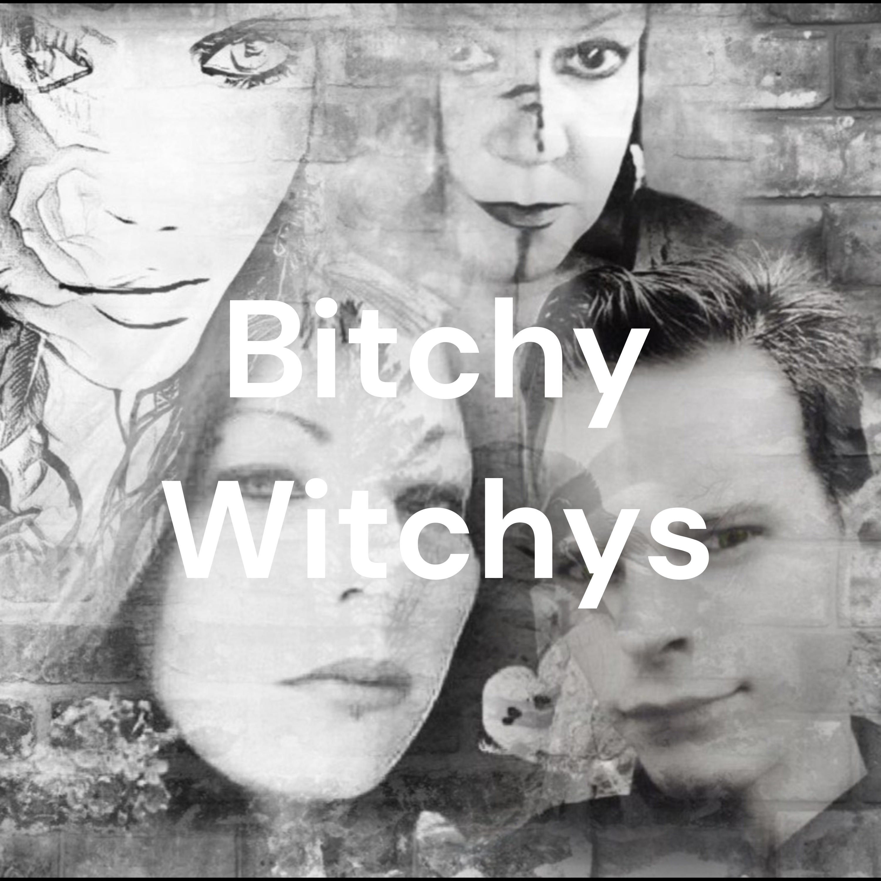 Bitchy Witchys