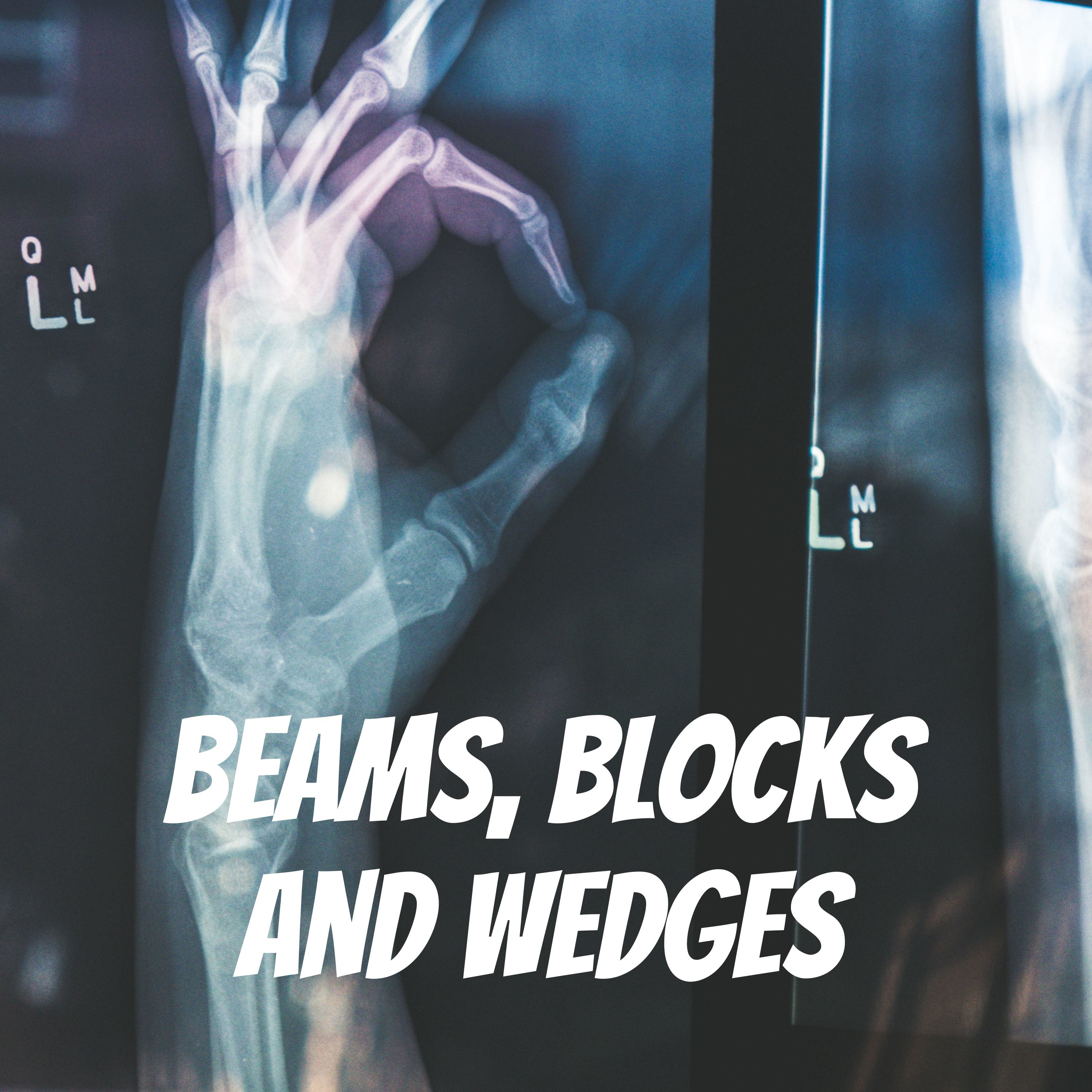 Beams, Blocks and Wedges