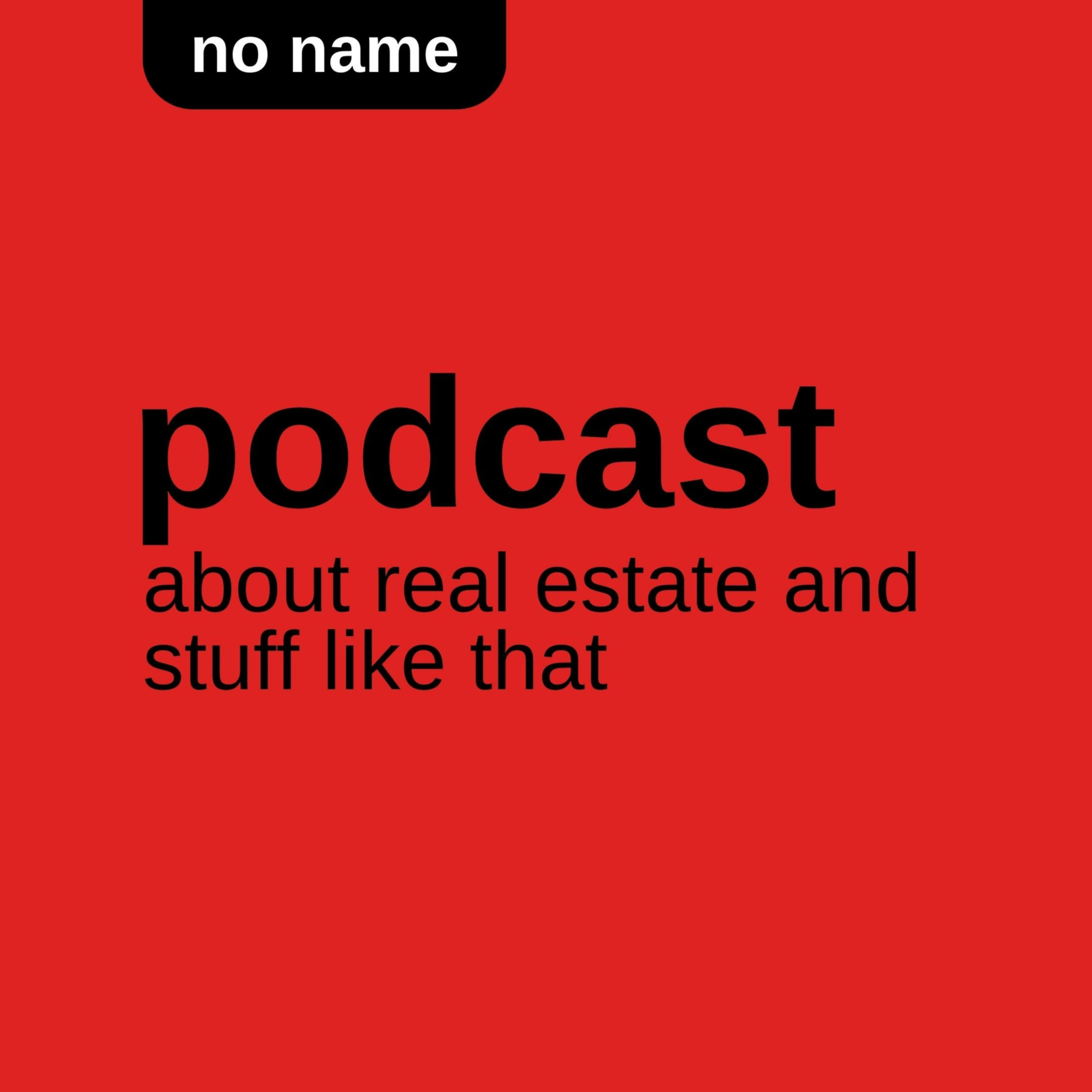 Another Real Estate Podcast.