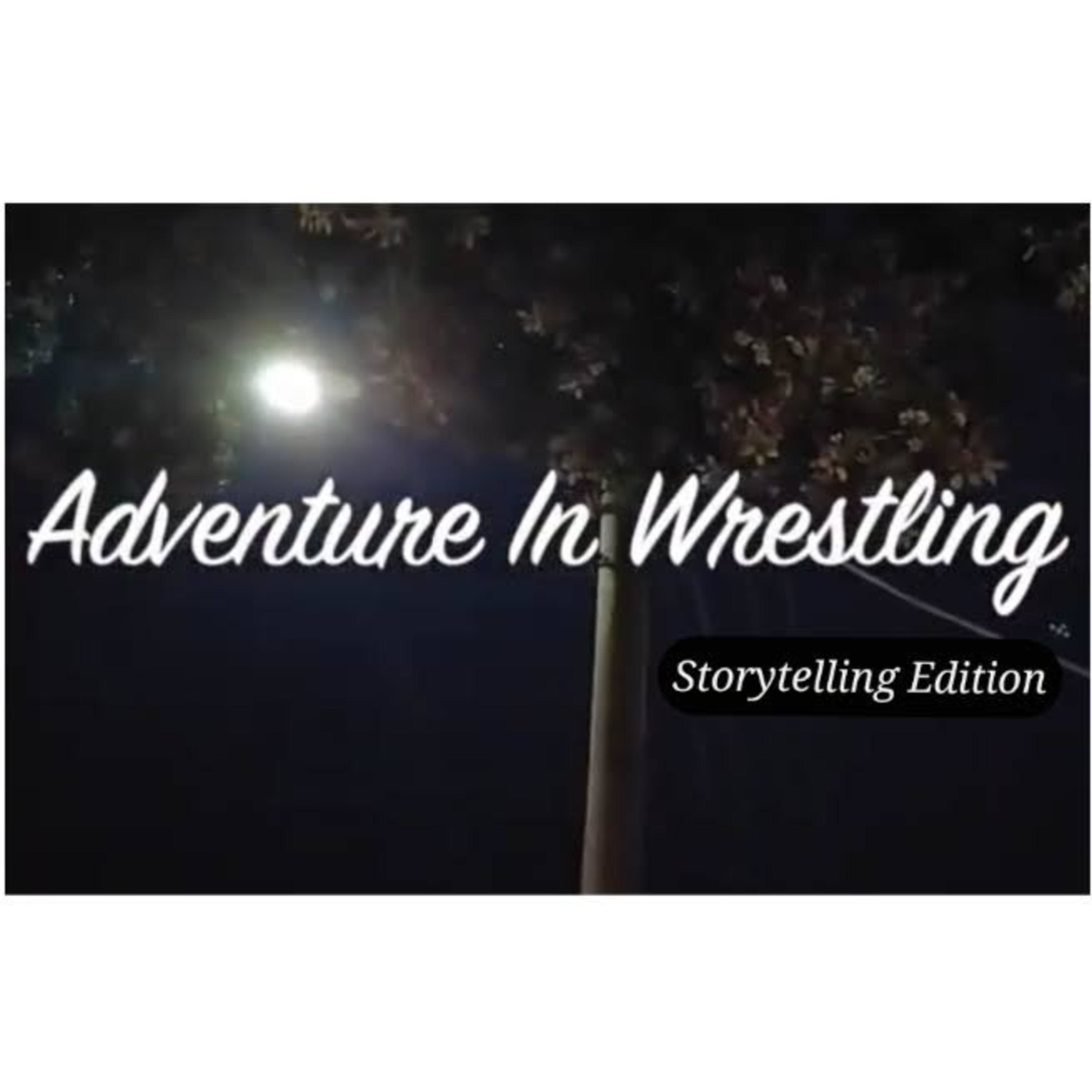 Adventure In Wrestling...Storytelling edition! podcast artwork