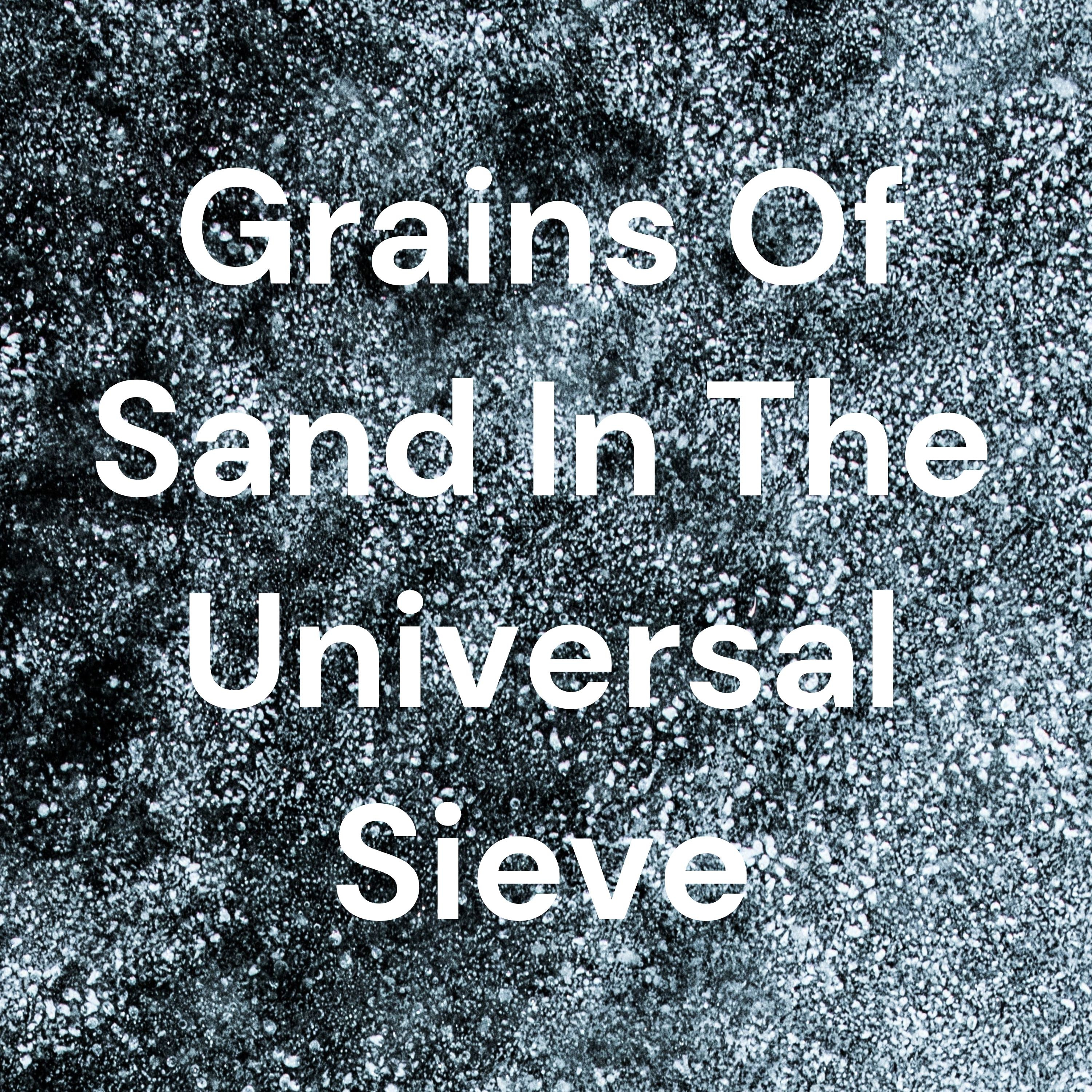 Grains Of Sand In The Universal Sieve