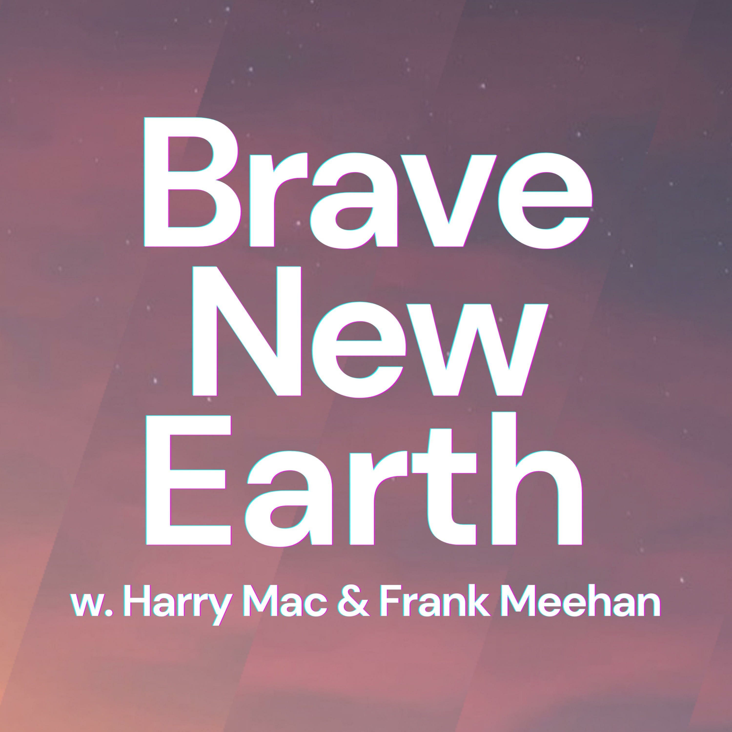 Brave New Earth
