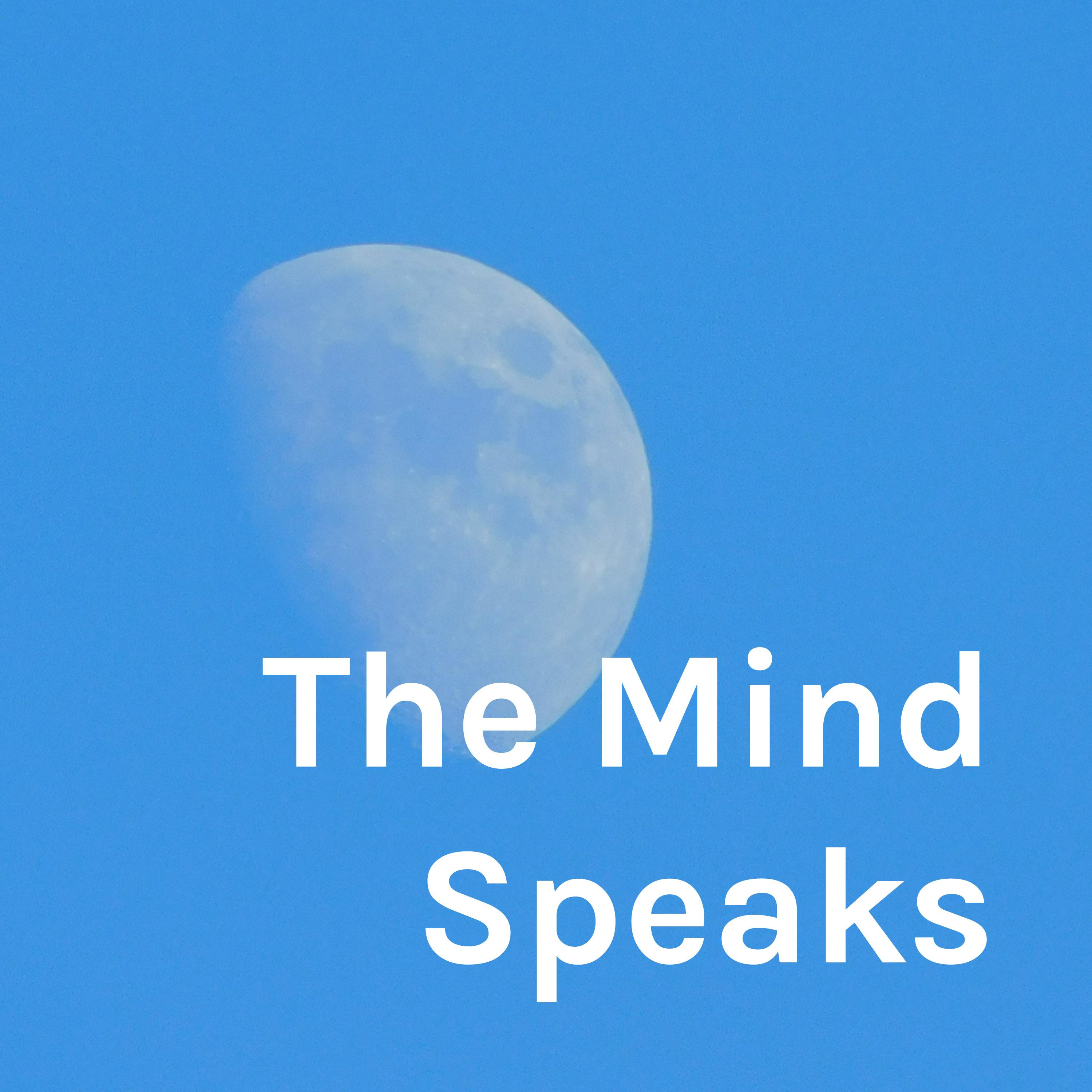 The Mind Speaks