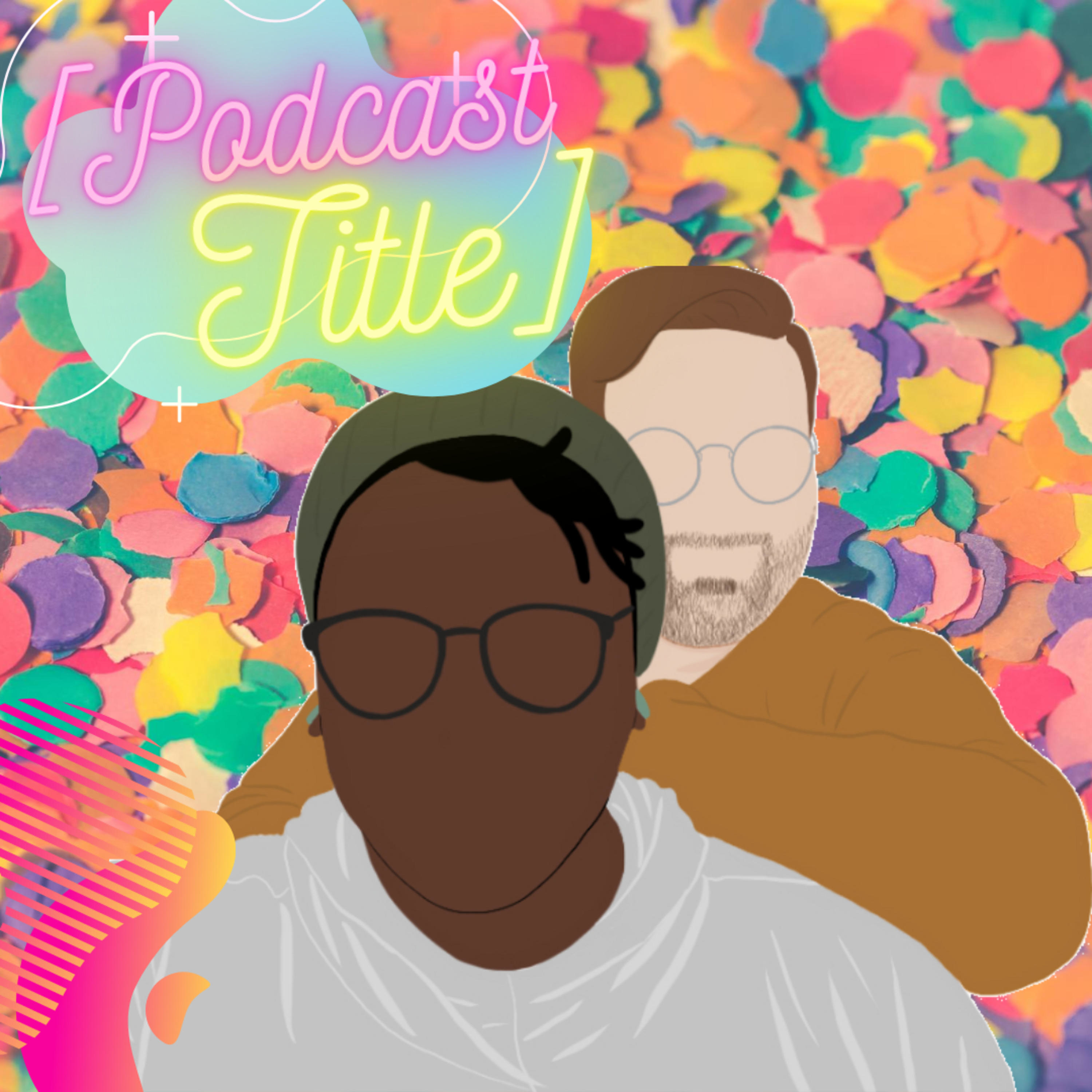 [Podcast Title]