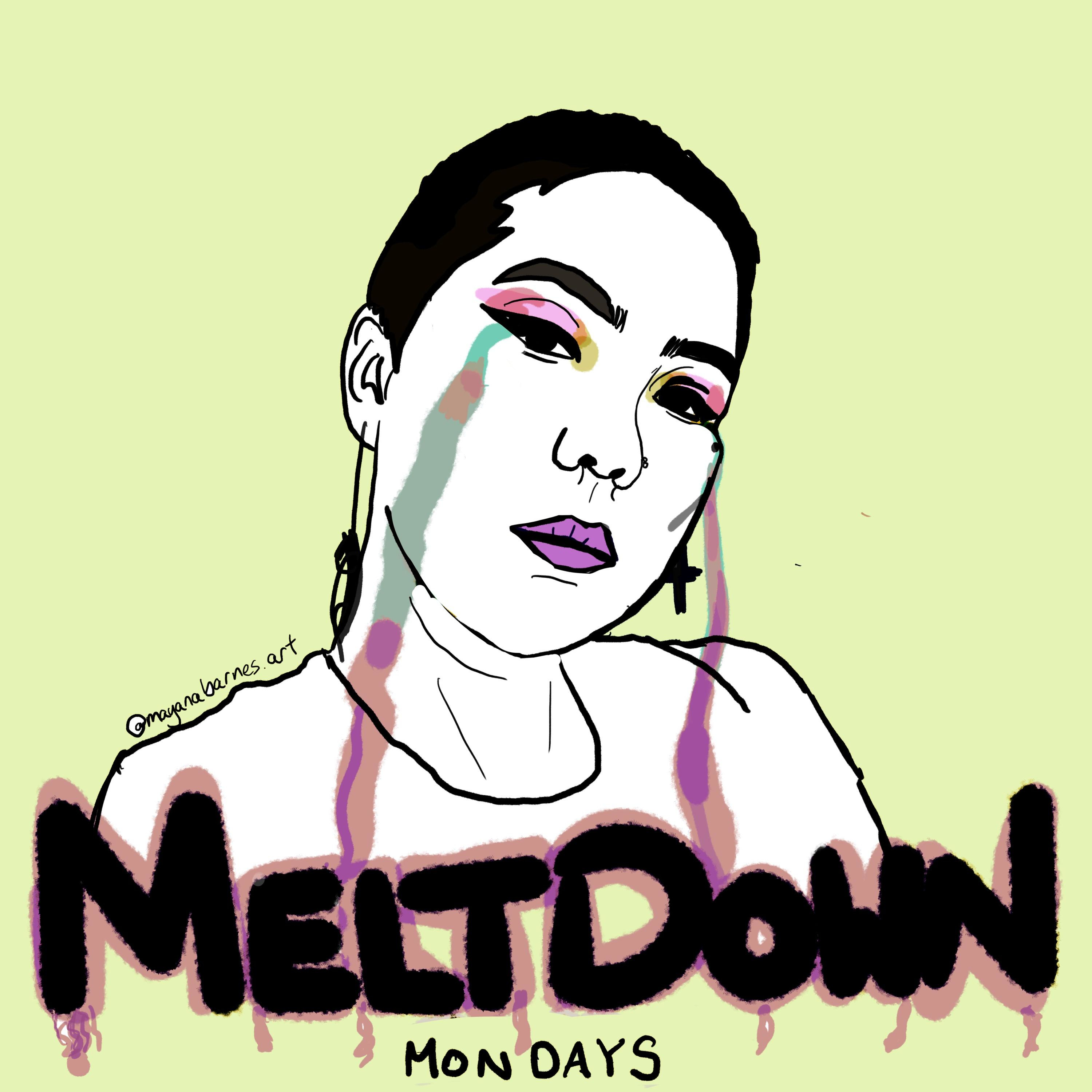 Meltdown Mondays with Mayana