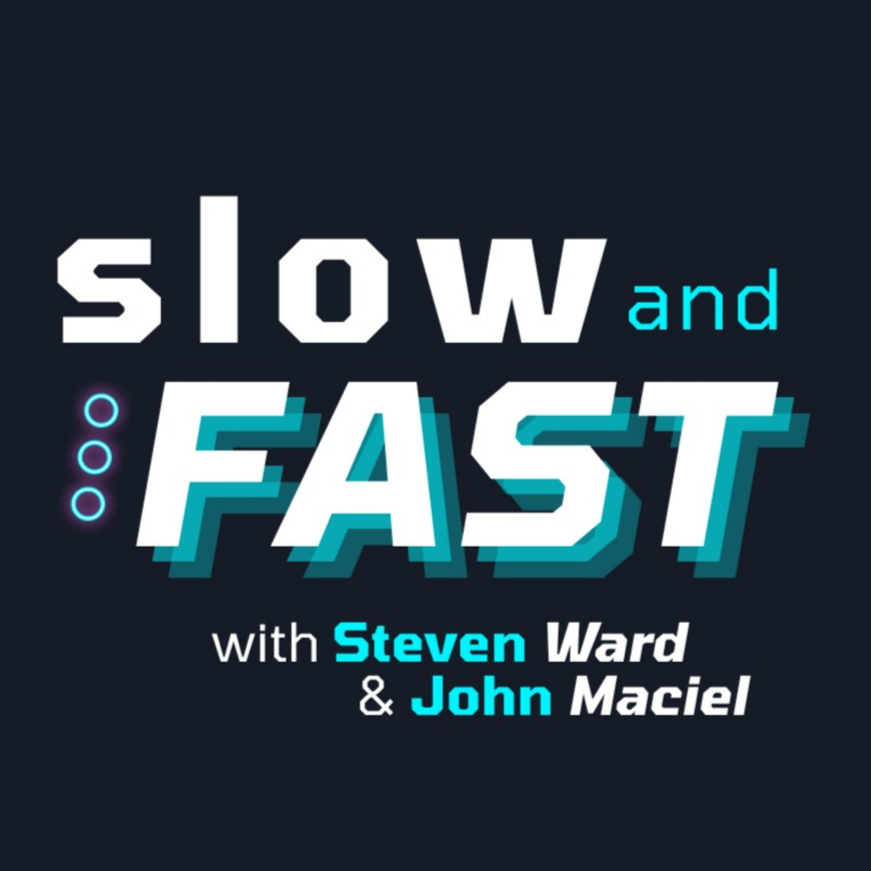 Slow and Fast