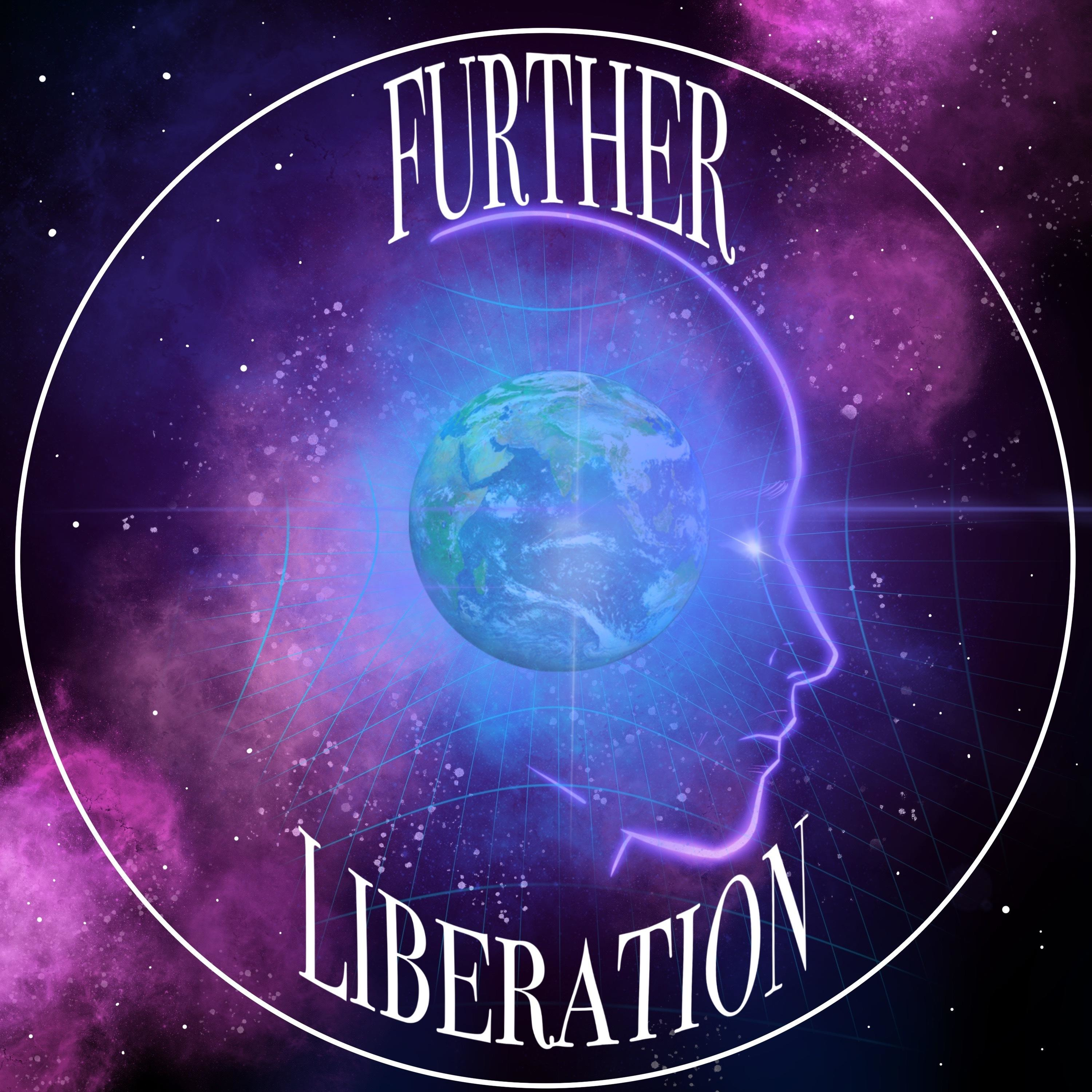 The Further Liberation Podcast