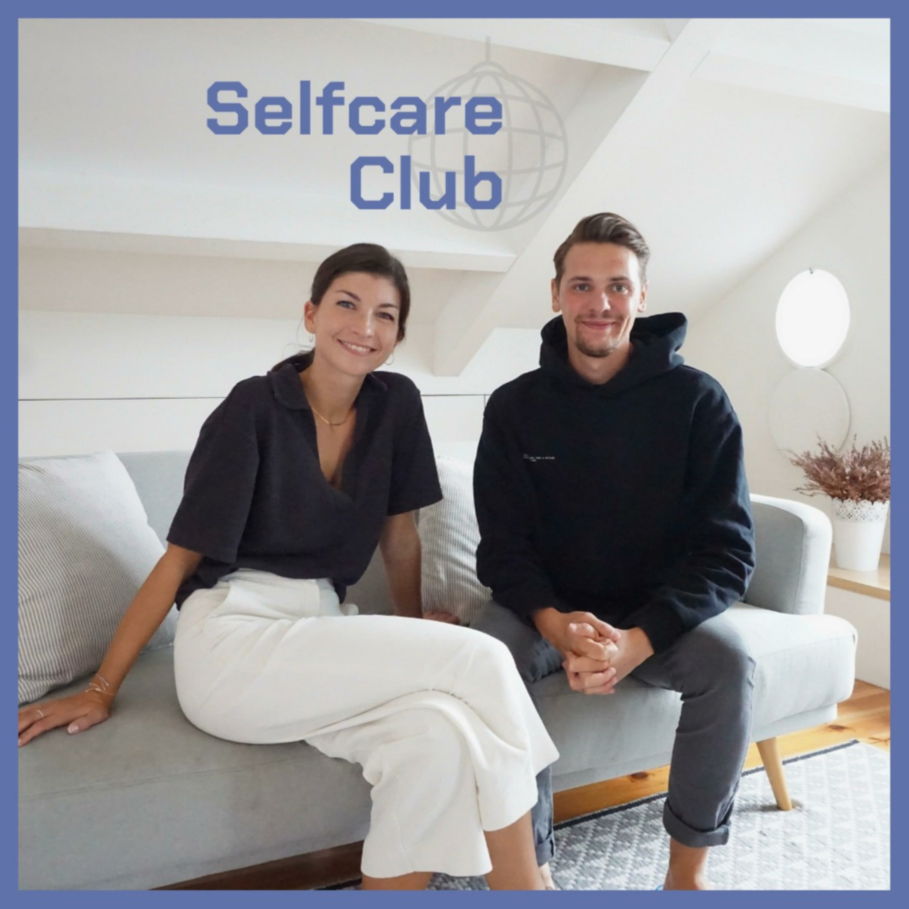 Selfcare Club - der Mindfulness & Produktivitäts Podcast