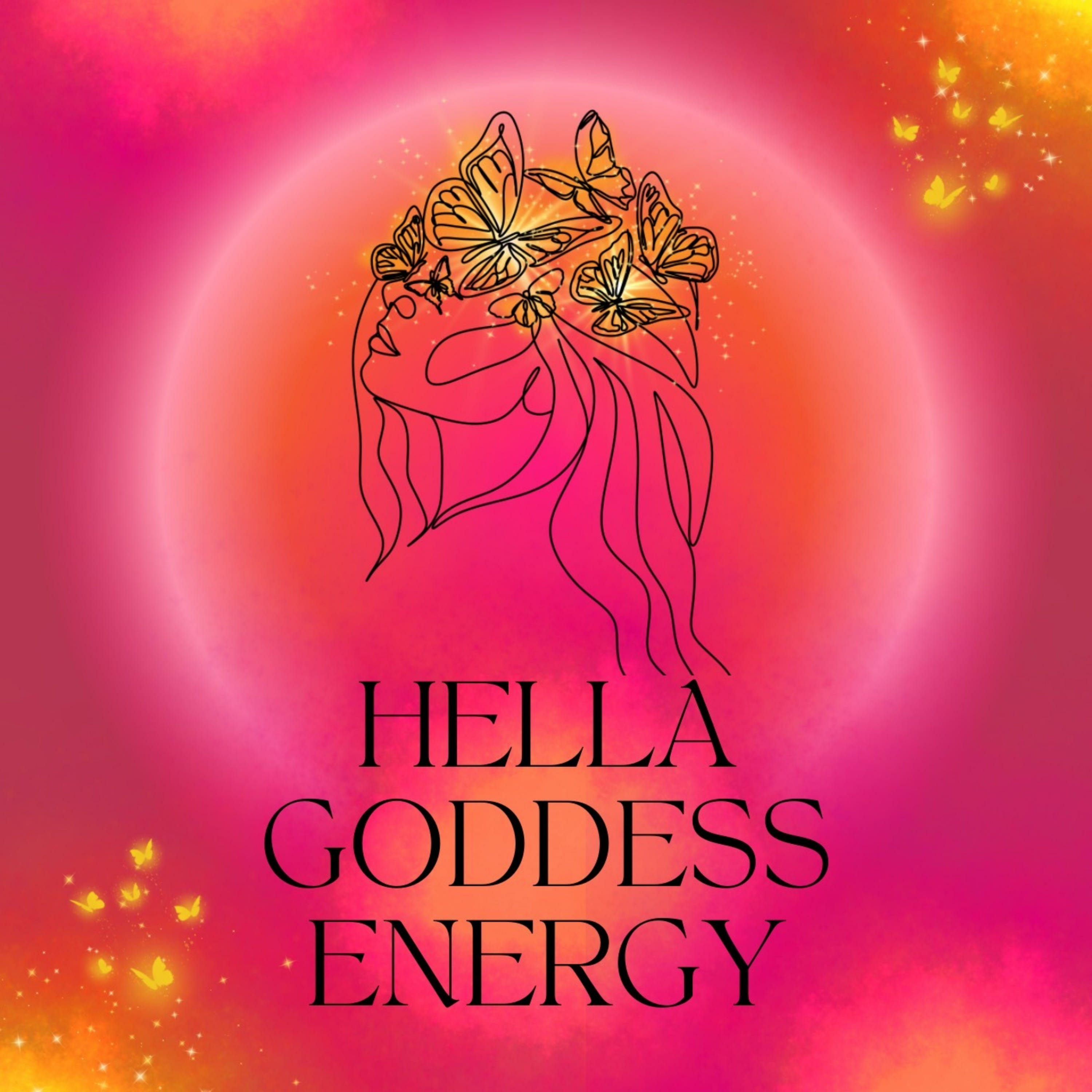 Hella Goddess Energy
