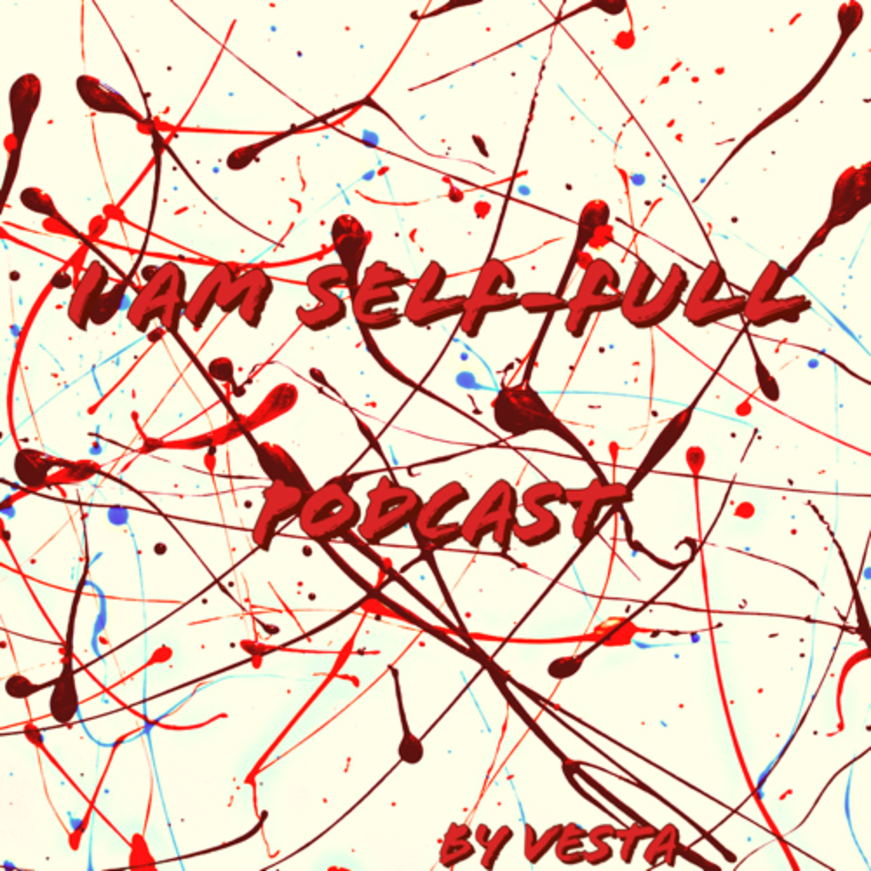 I Am Self-full Podcast 
