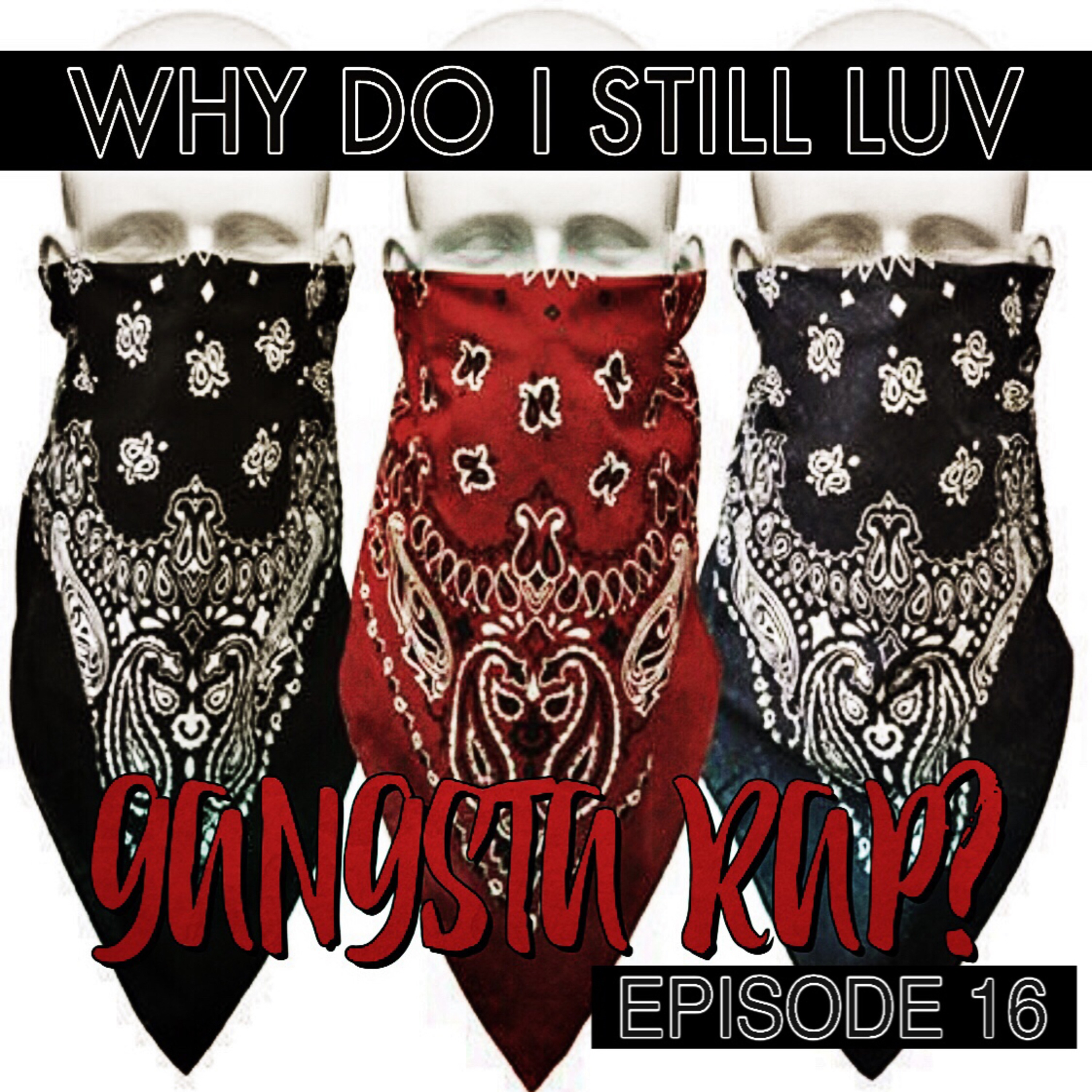 Why do I still luv Gangsta Rap?