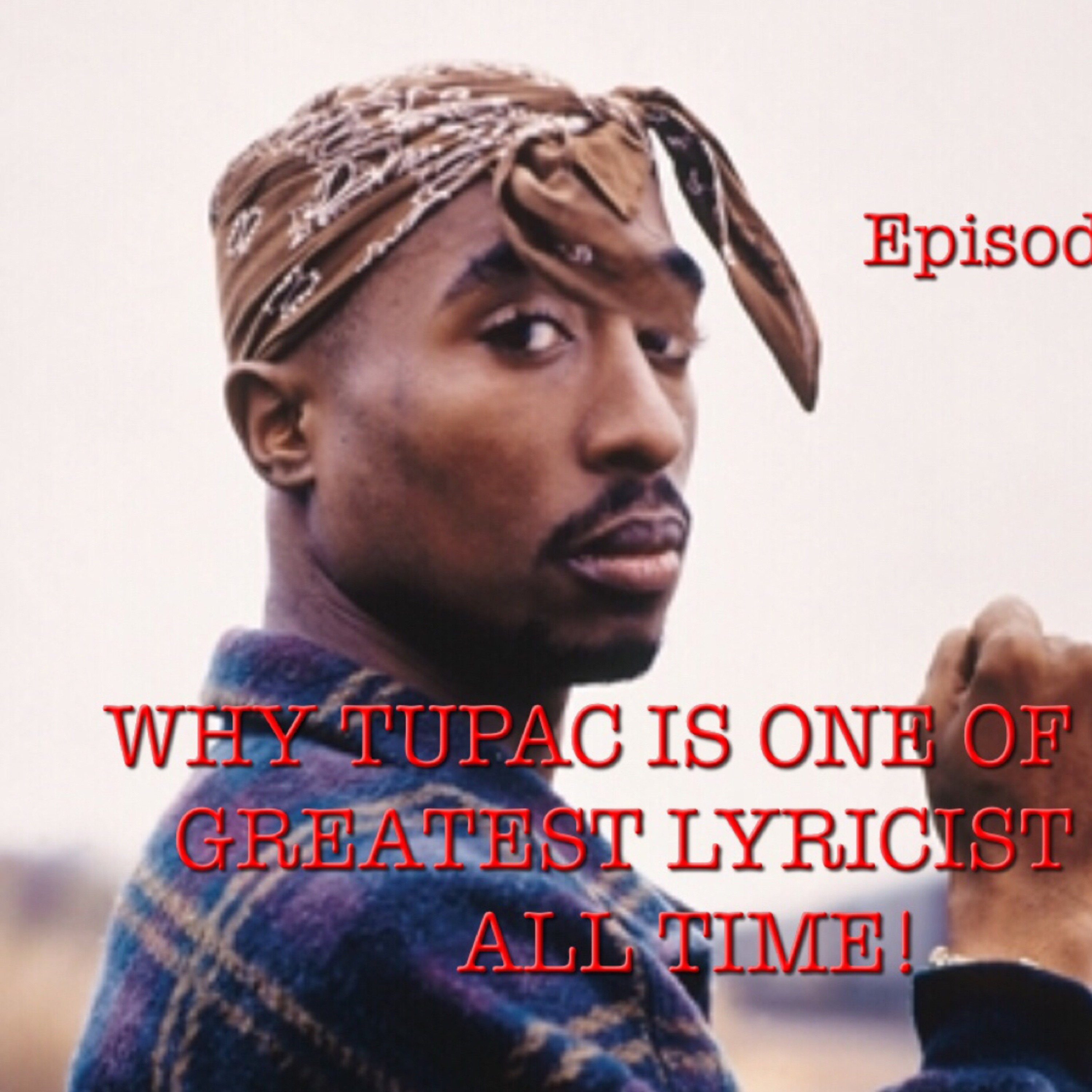 Why Tupac Is One Of The Greatest LYRICIST Of All Time!