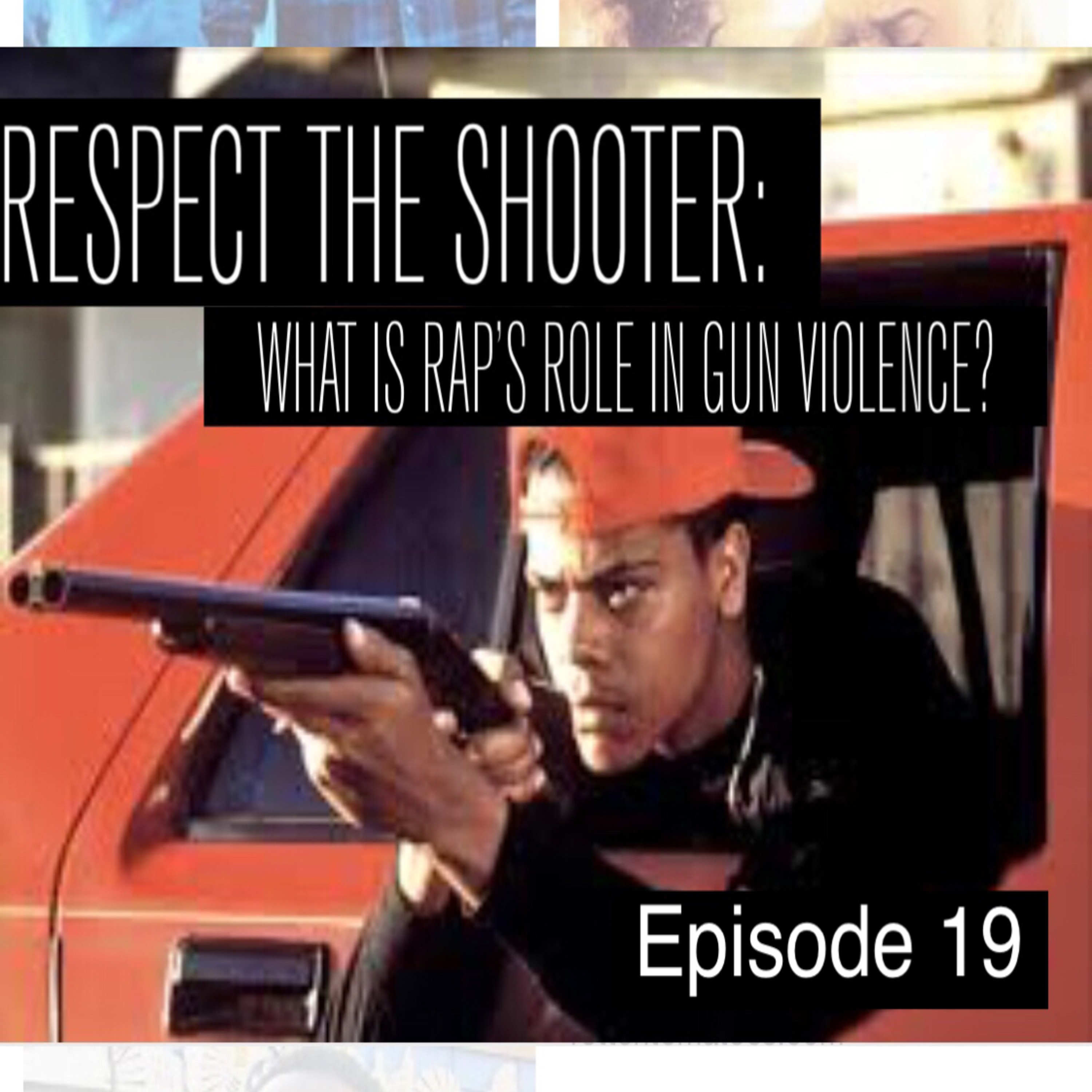 RESPECT THE SHOOTER: WHAT IS RAP’S ROLE IN GUN VIOLENCE?