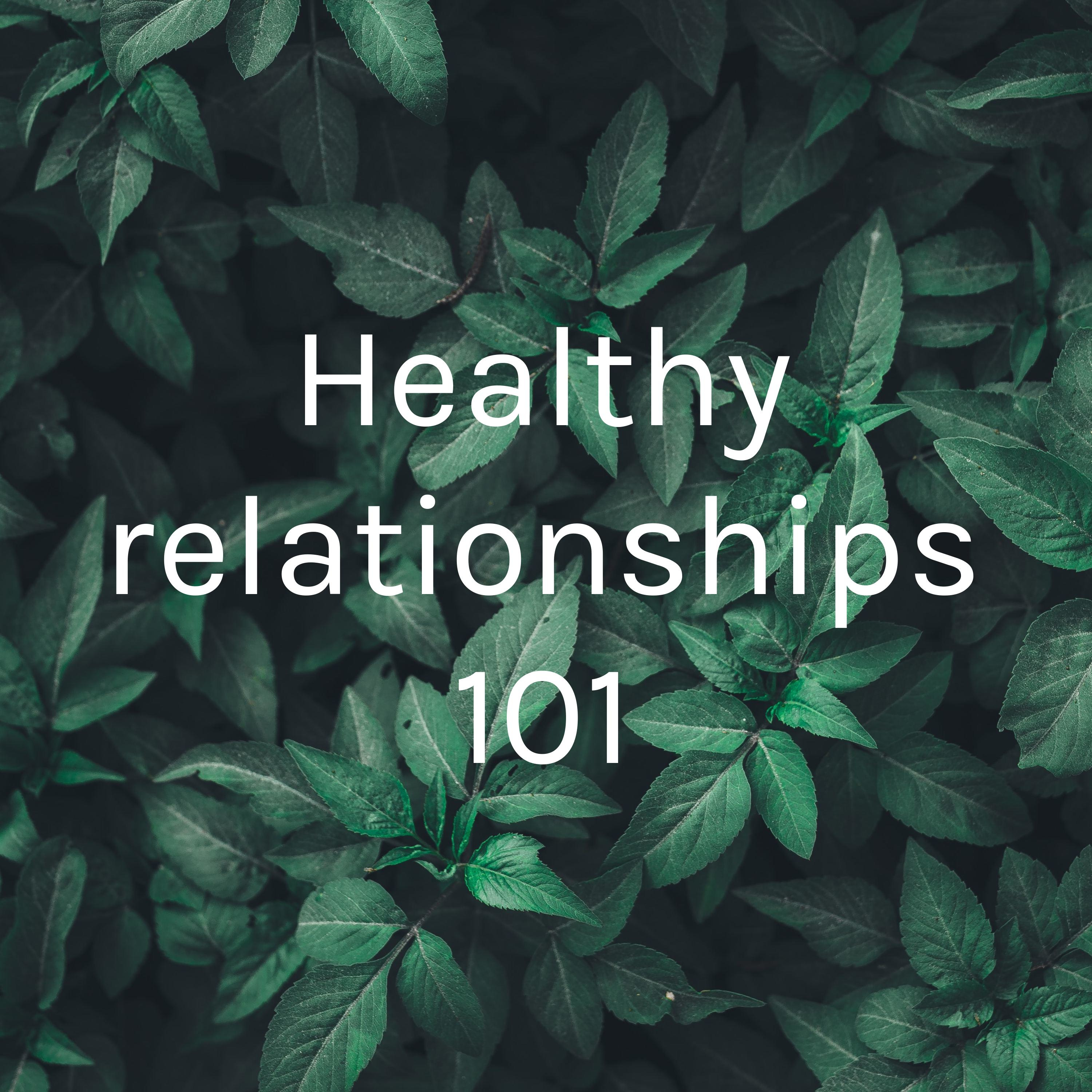 Healthy relationships 101