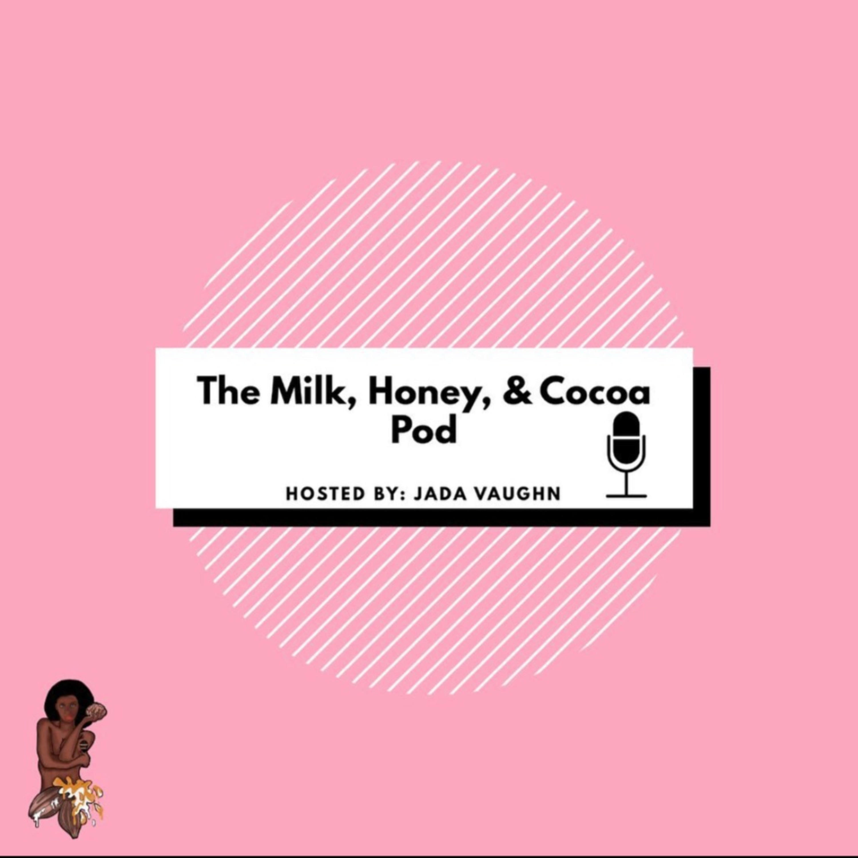 The Milk, Honey, & Cocoa Podcast