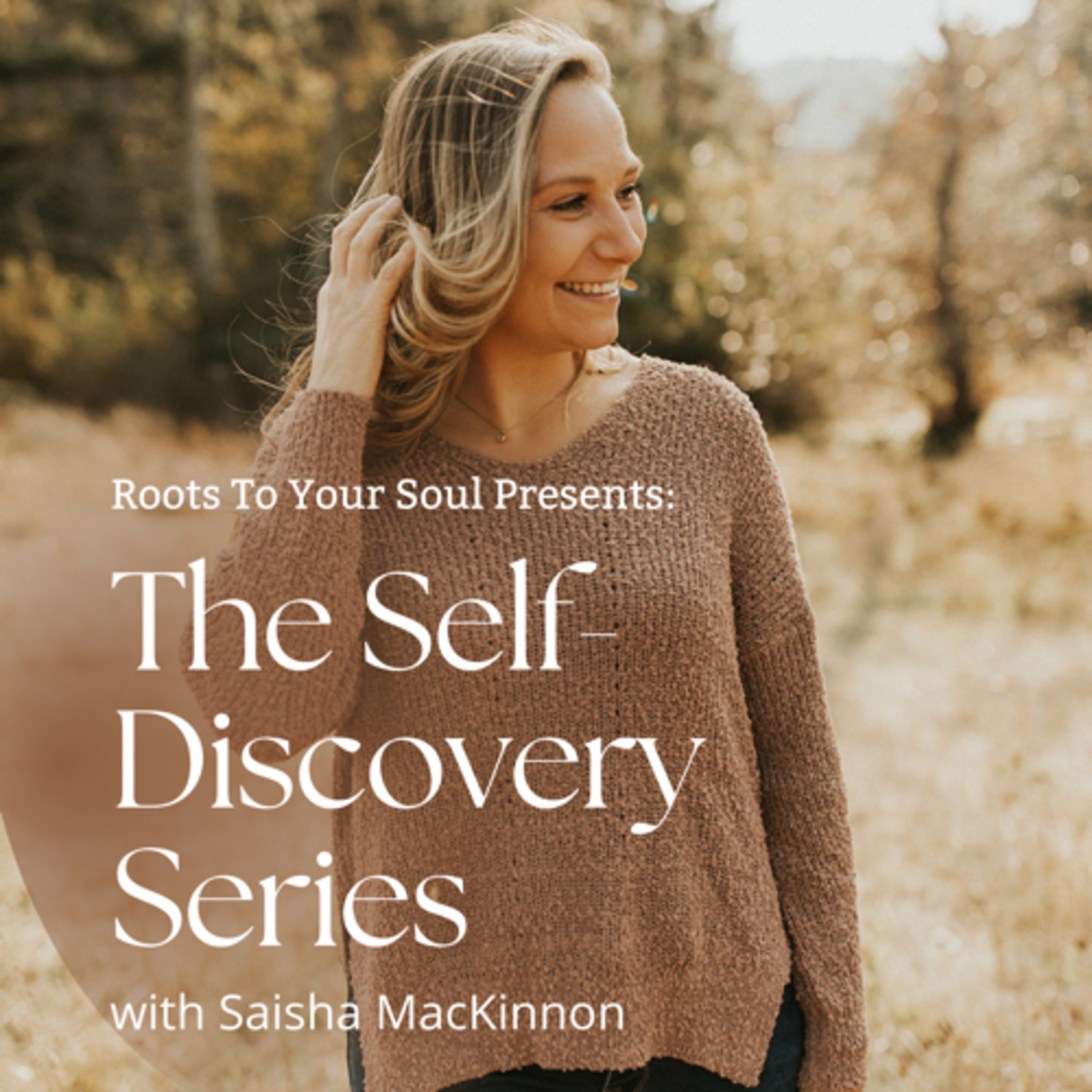 The Self-Discovery Series with Saisha MacKinnon