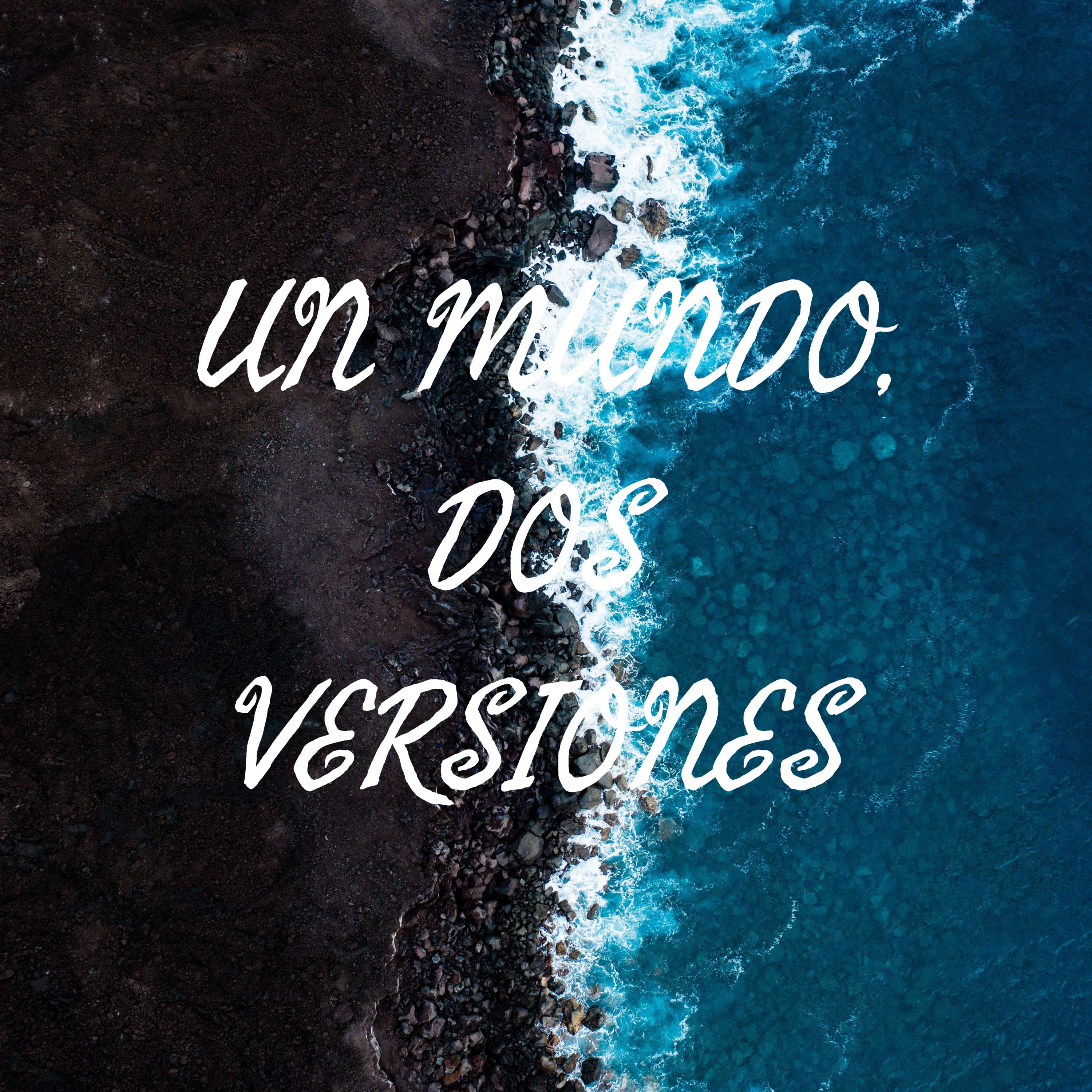 UN MUNDO DOS VERSIONES