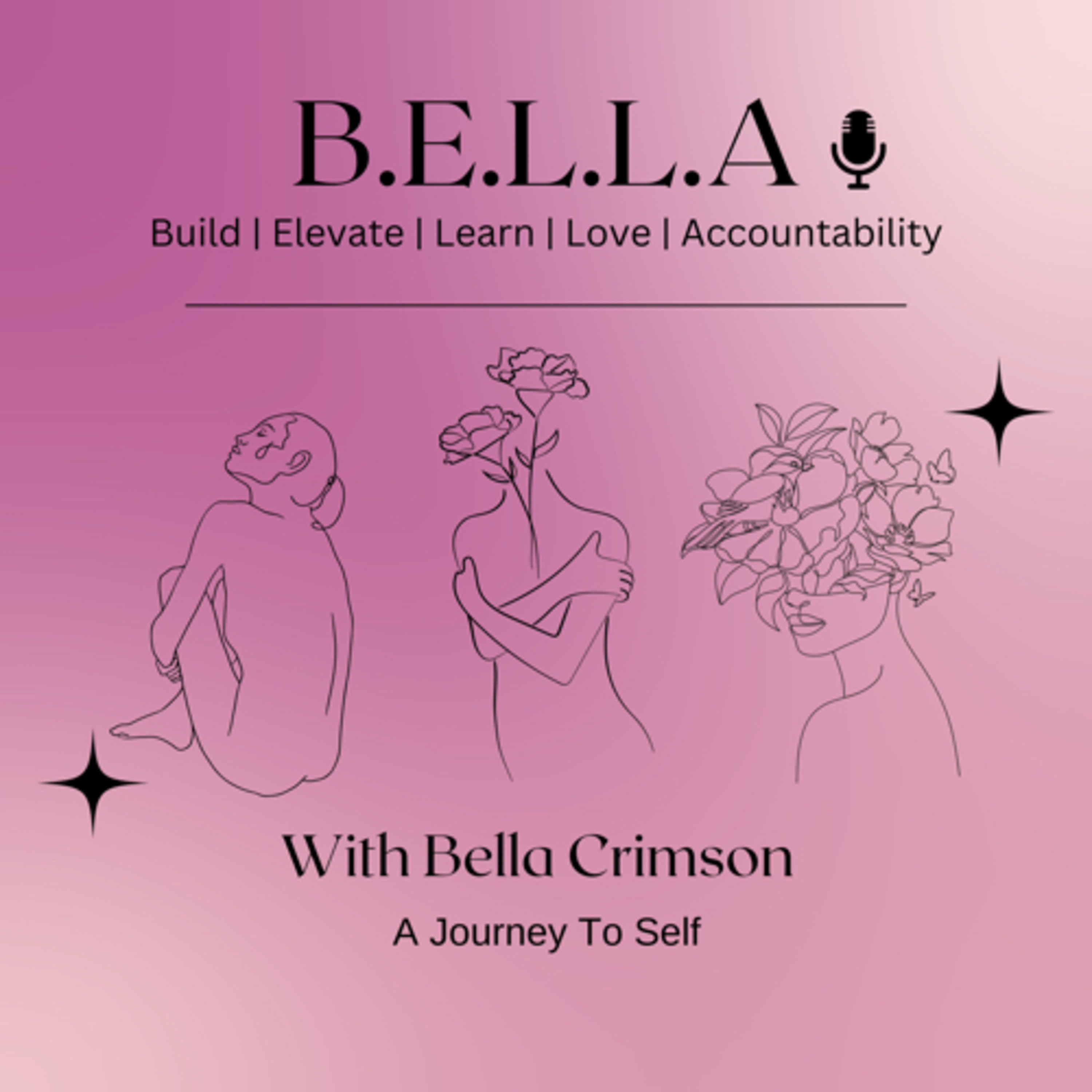 B.E.L.L.A | Build.Elevate.Learn.Love.Accountability: A Journey To Self