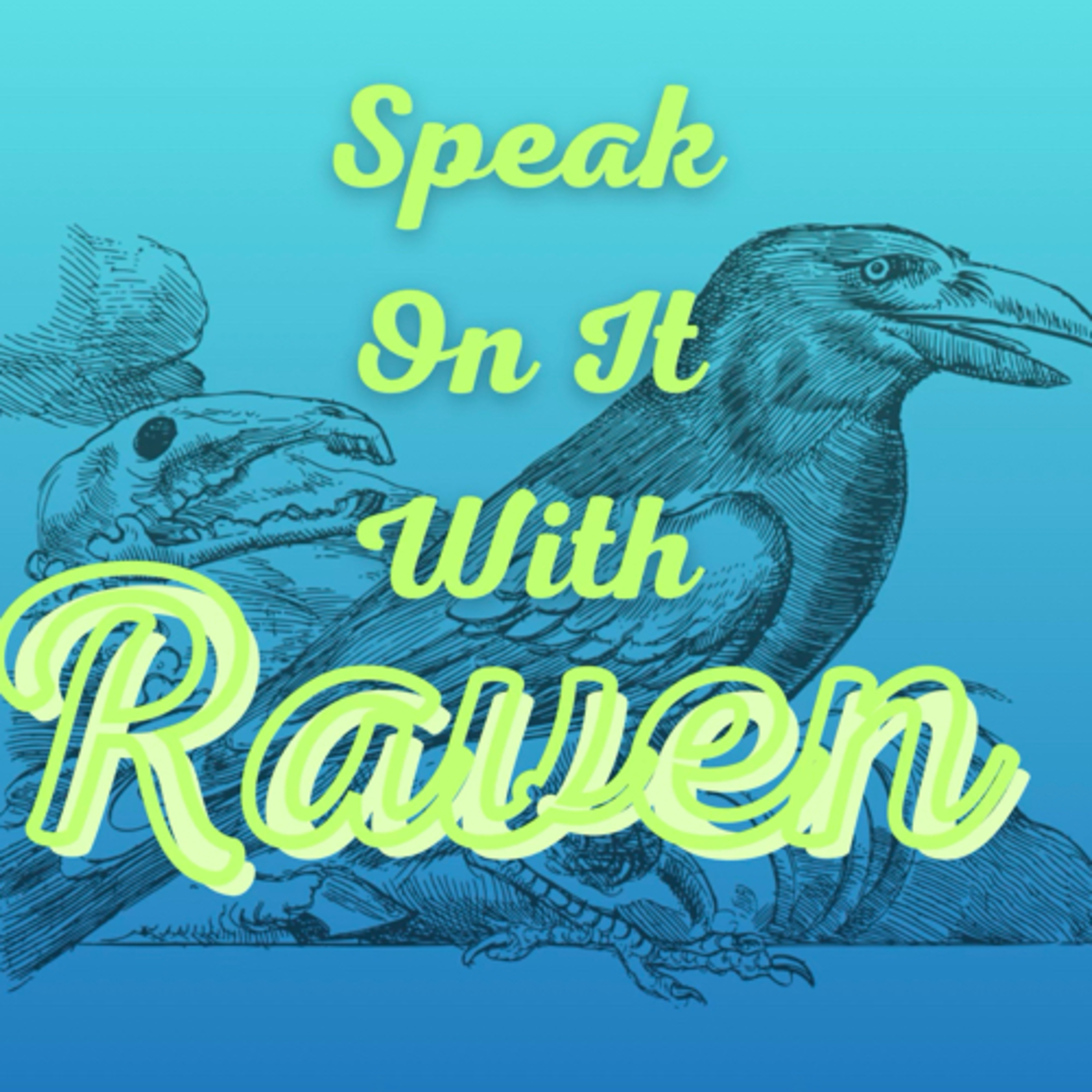 Speak on it with Raven
