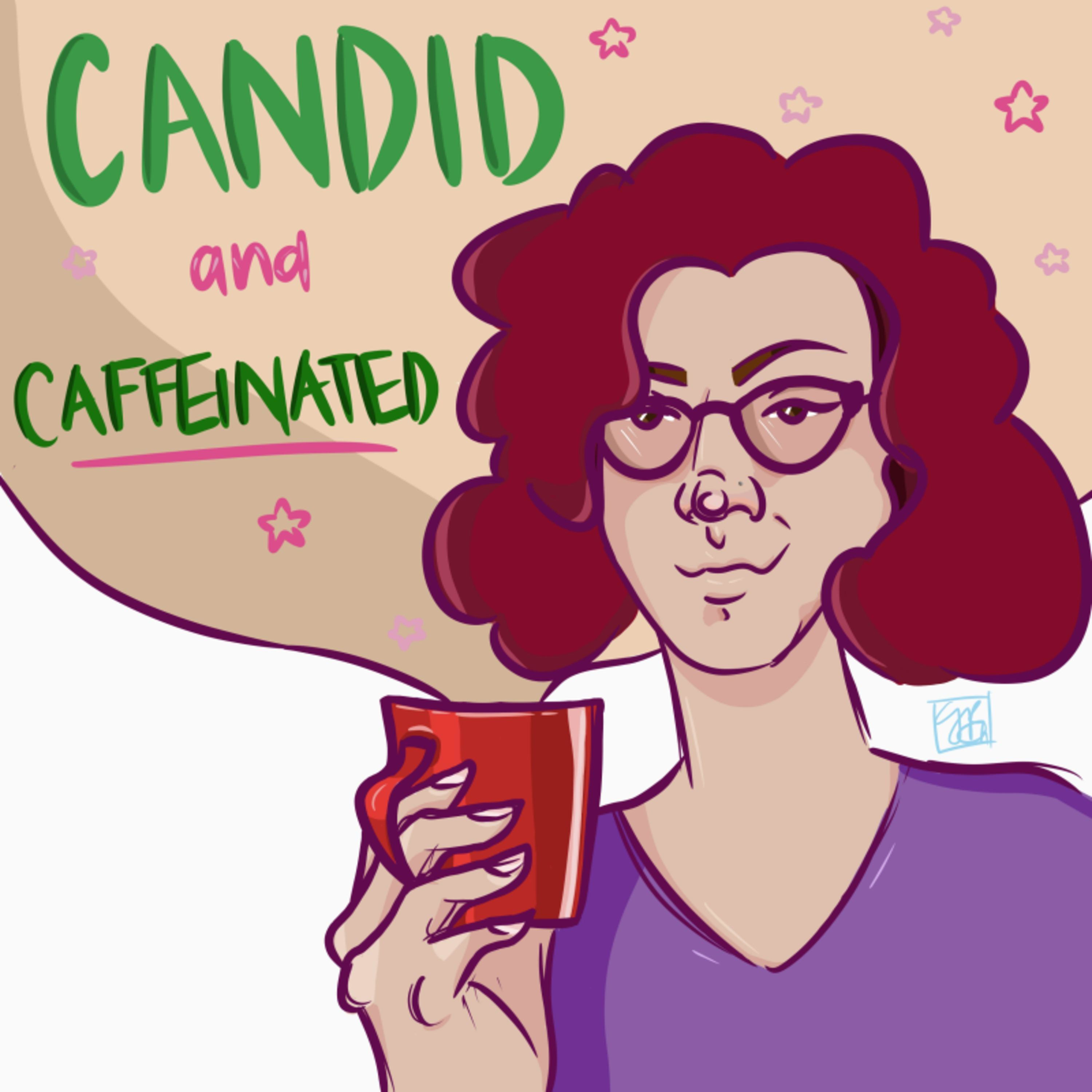 Candid and Caffeinated