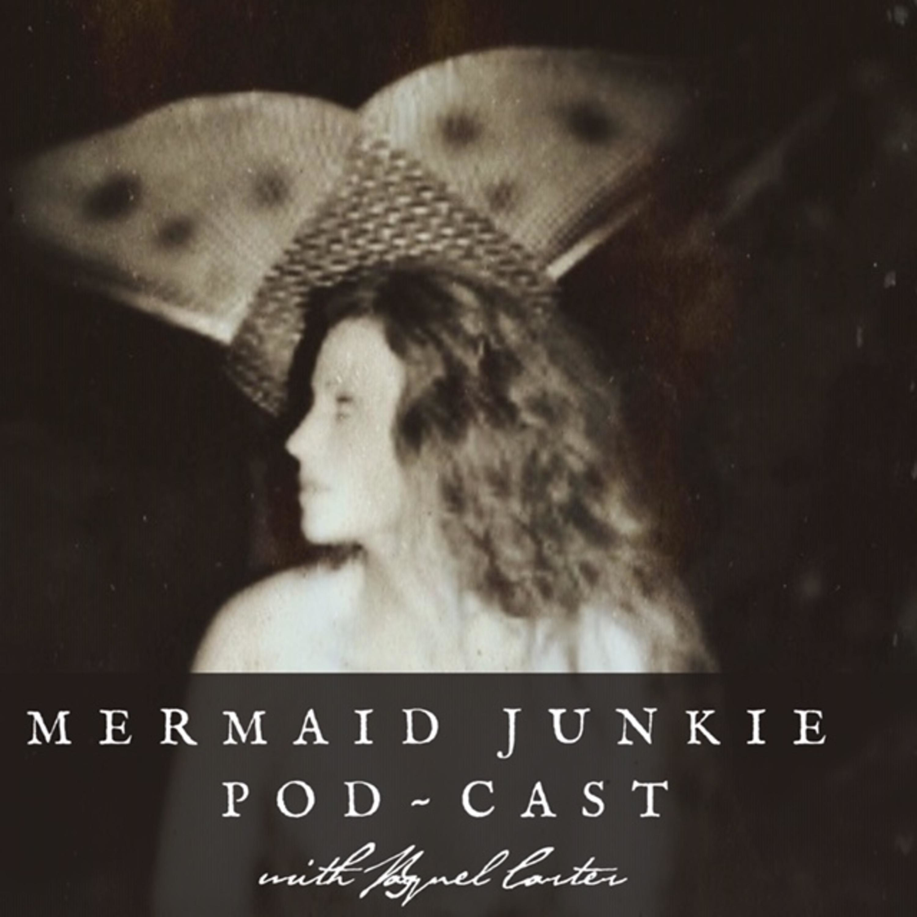 Mermaid Junkie Pod~Cast With Raquel Carter