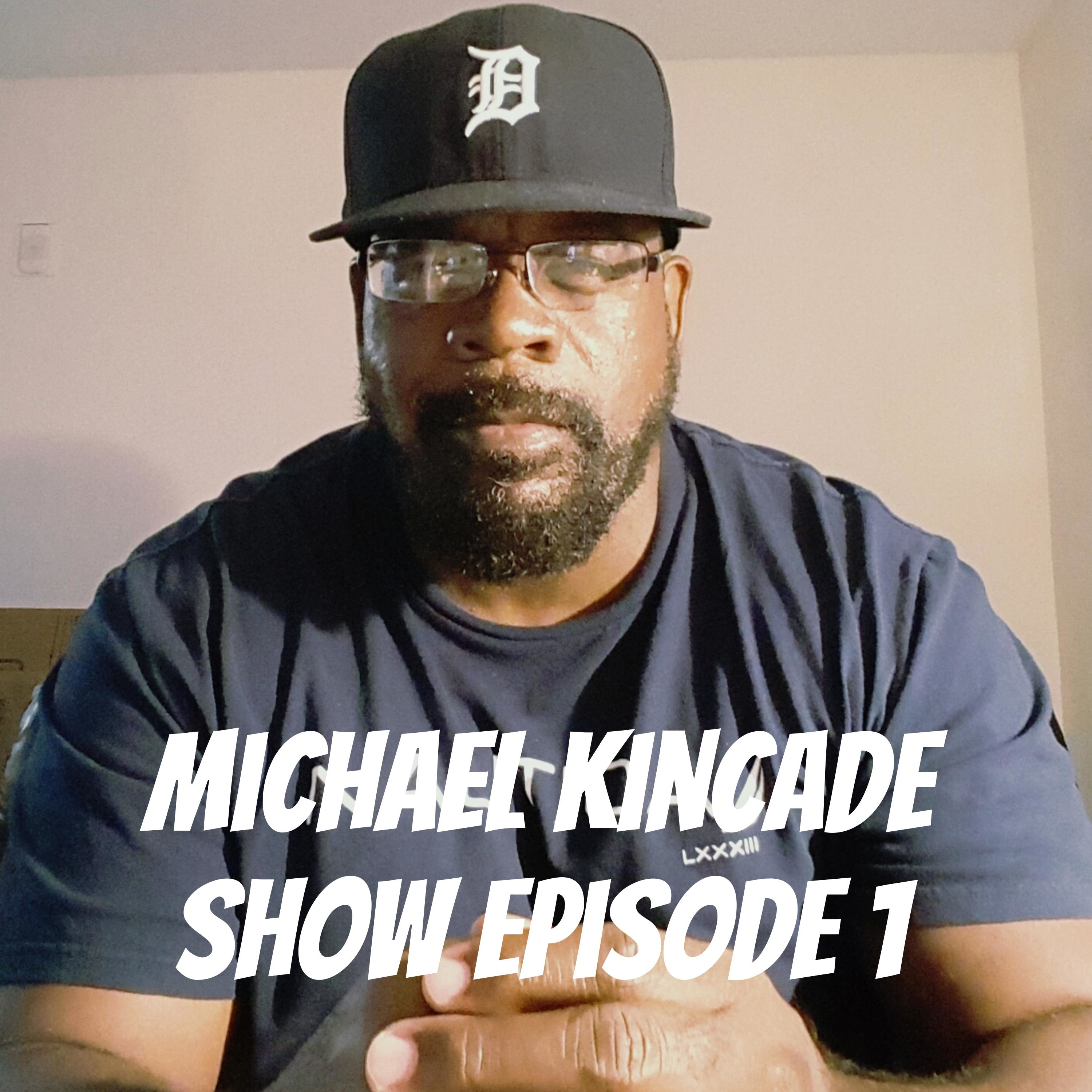 Michael Kincade Show Episode 1 podcast artwork