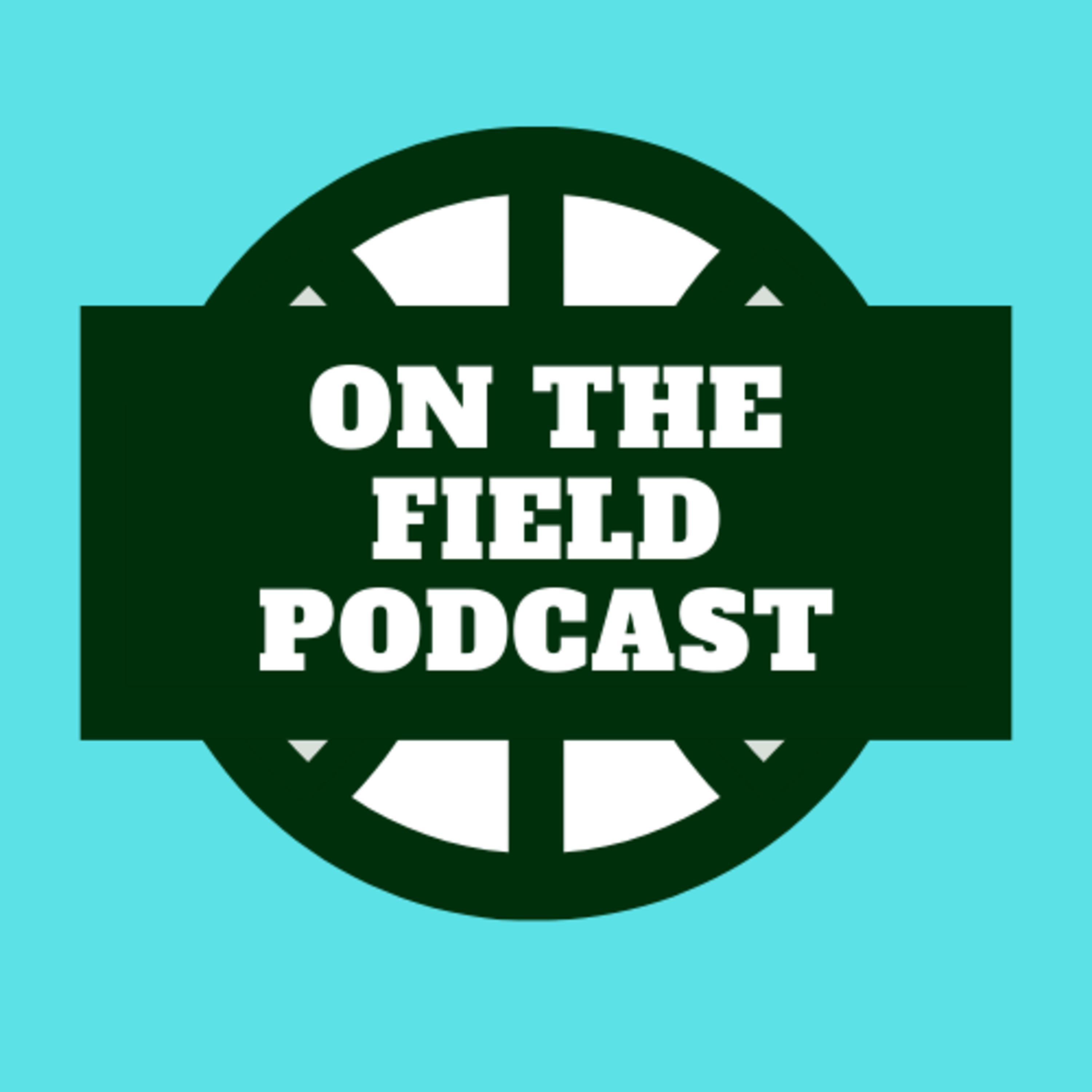 ON THE FIELD PODCAST