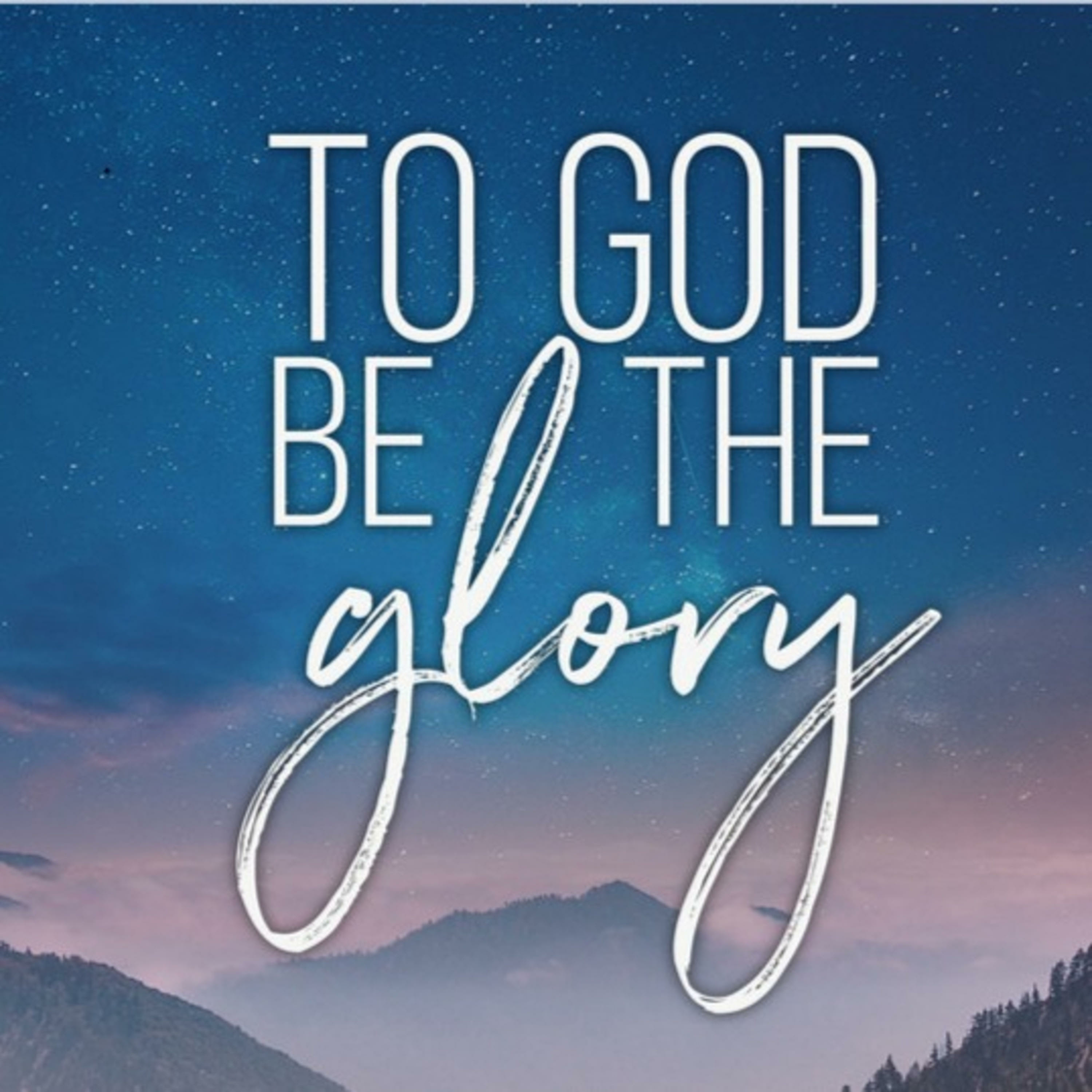 To god be the glory
