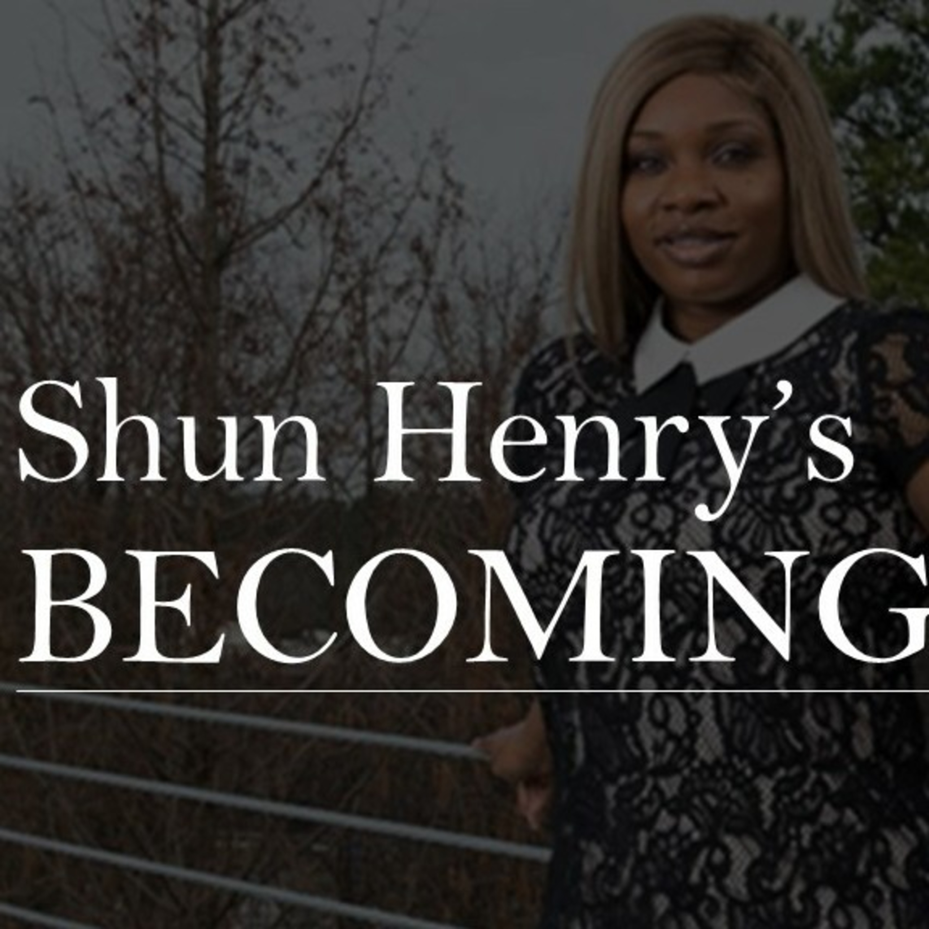 Shun Henry\'s Becoming