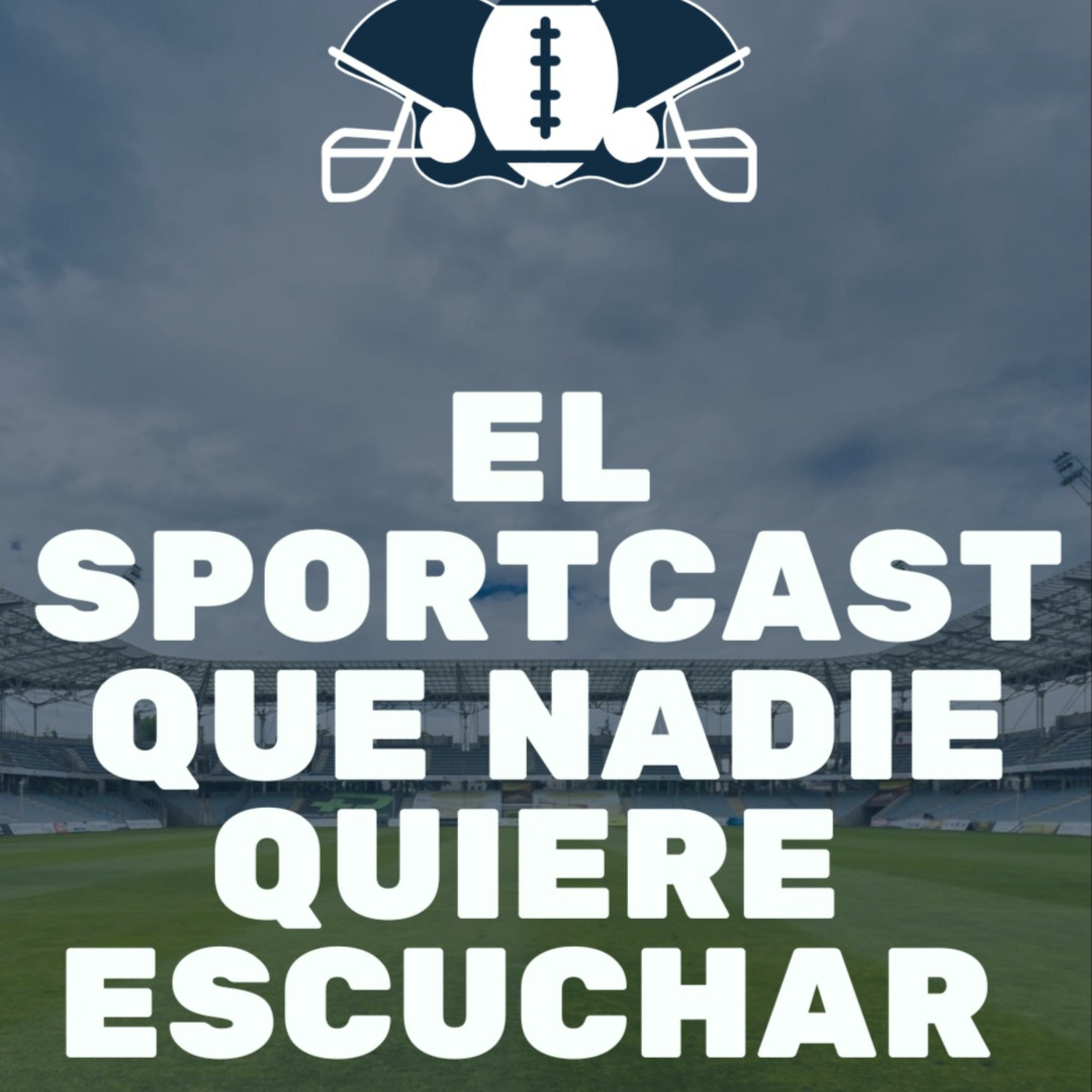 El Sportcast Que Nadie Quiere Escuchar