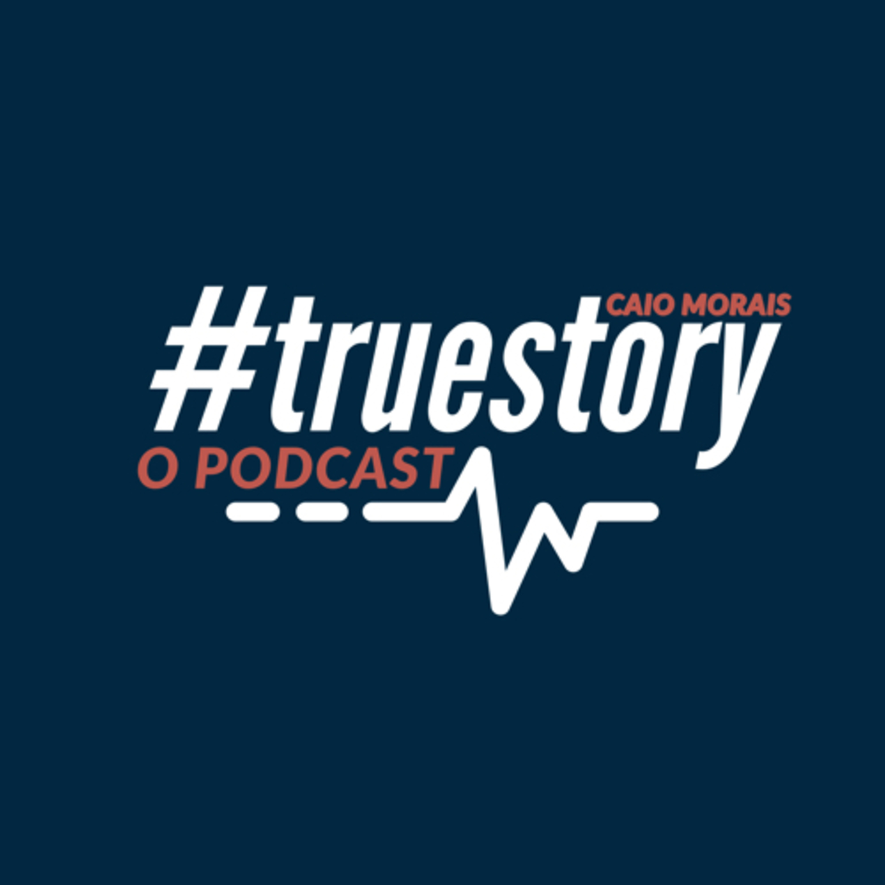 #truestory - O Podcast