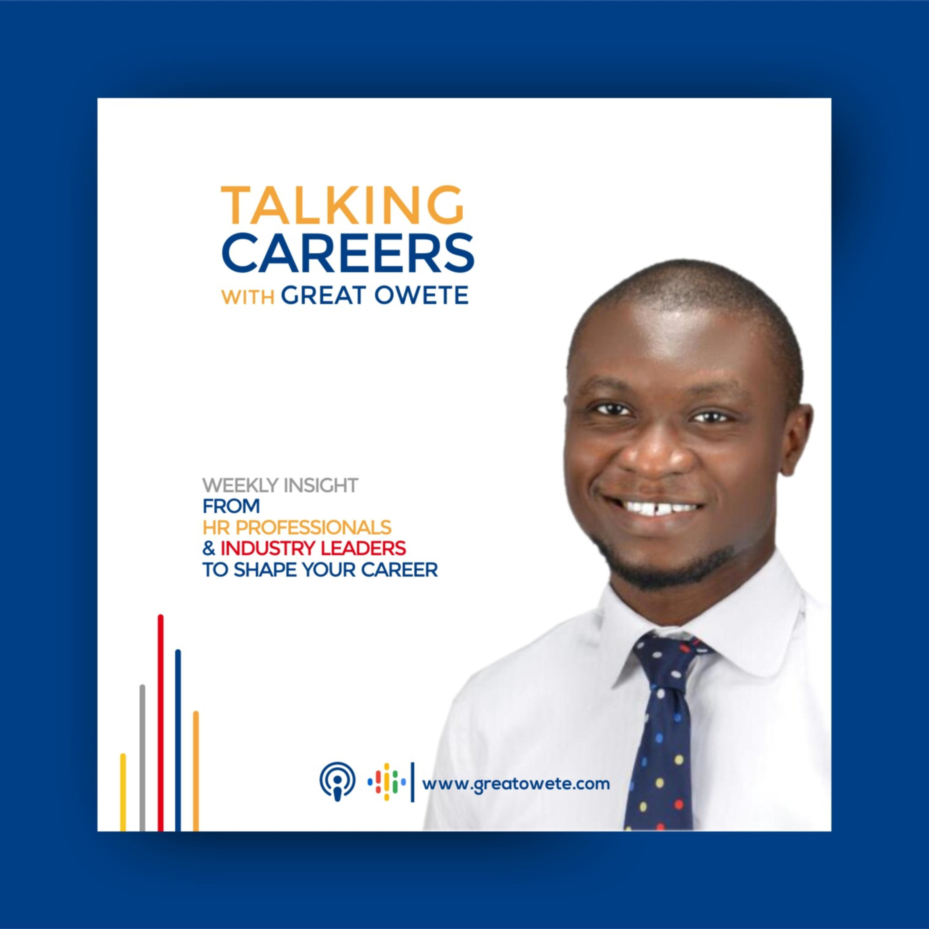 Talking Careers With Great Owete Talking Careers With Great Owete podcast