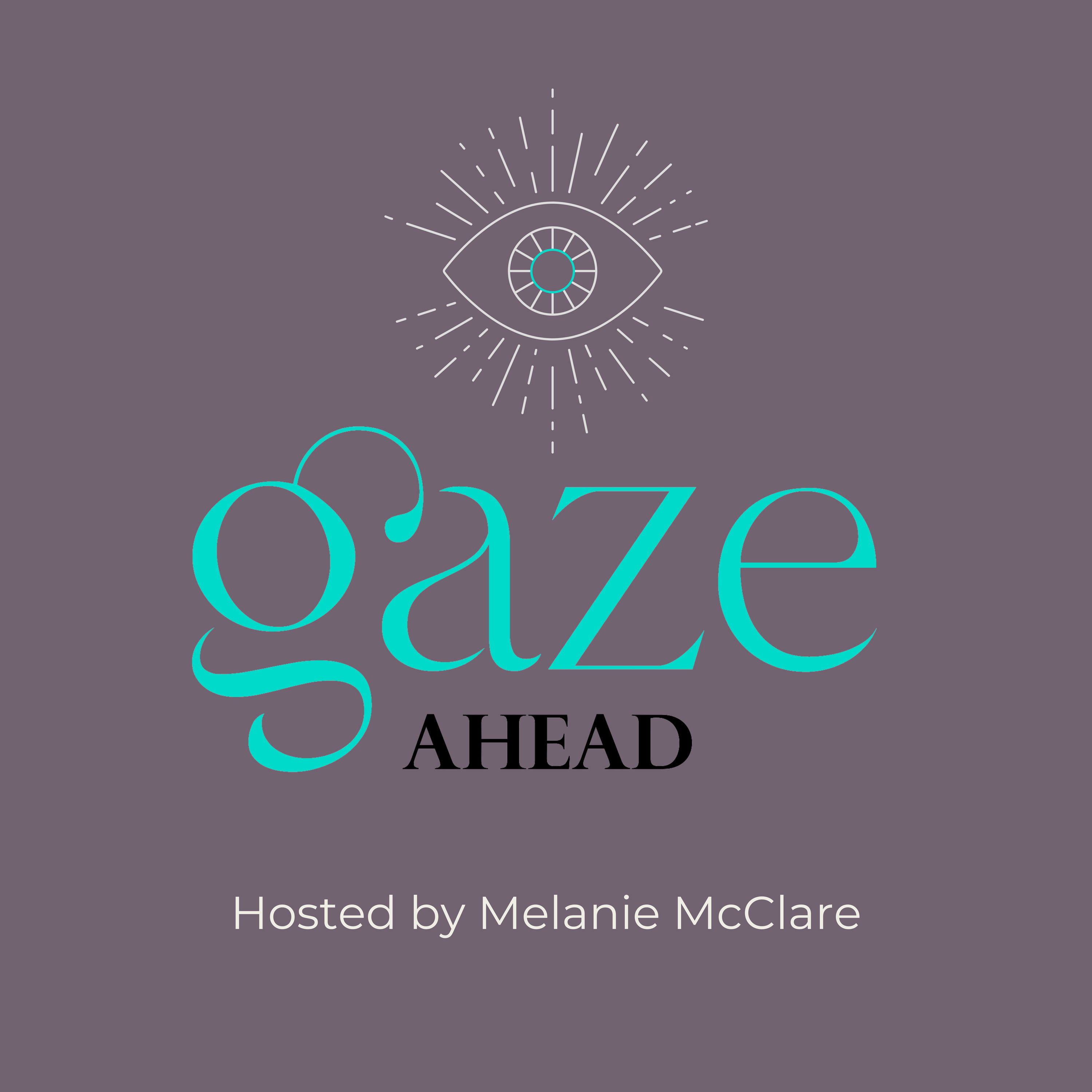Gaze Ahead Podcast