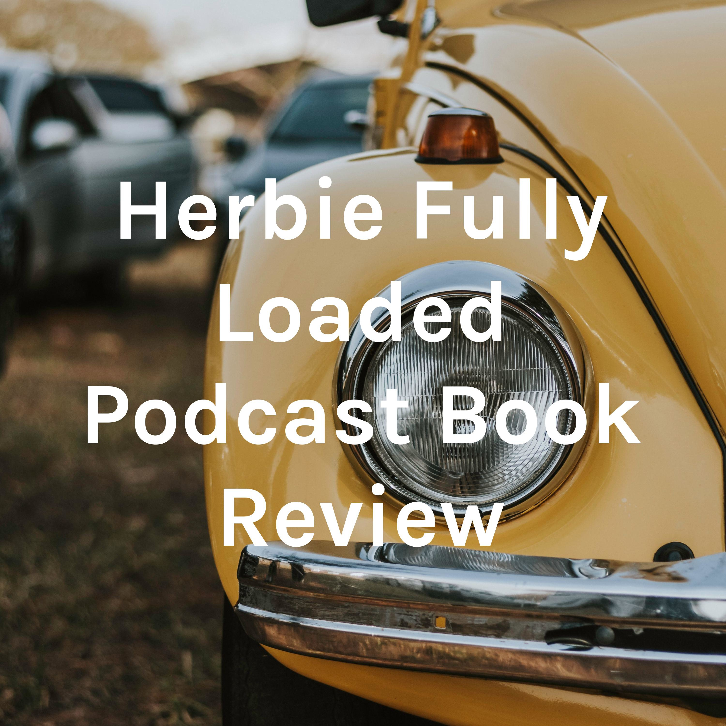 Herbie Fully Loaded Podcast Book Review