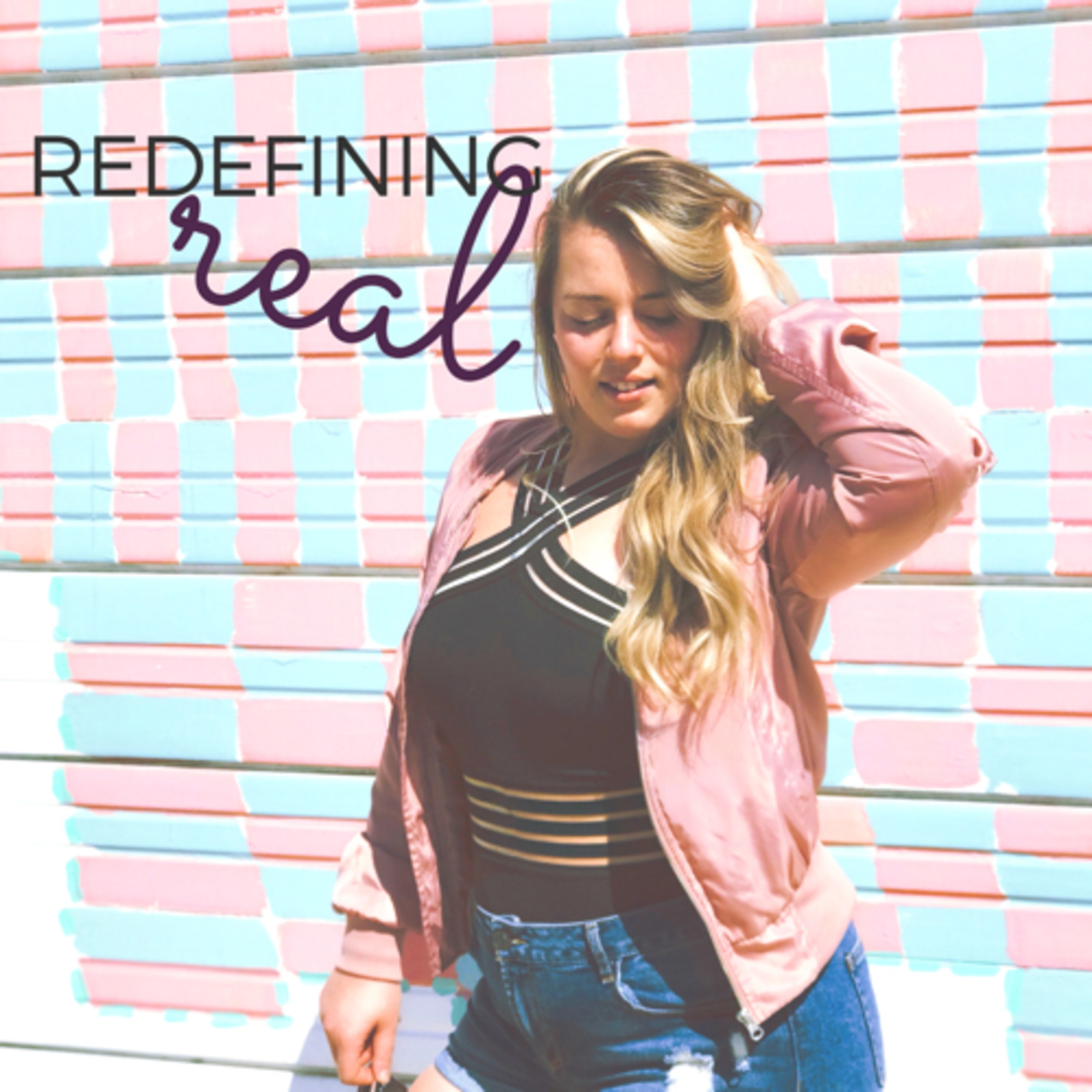 Redefining REAL Podcast