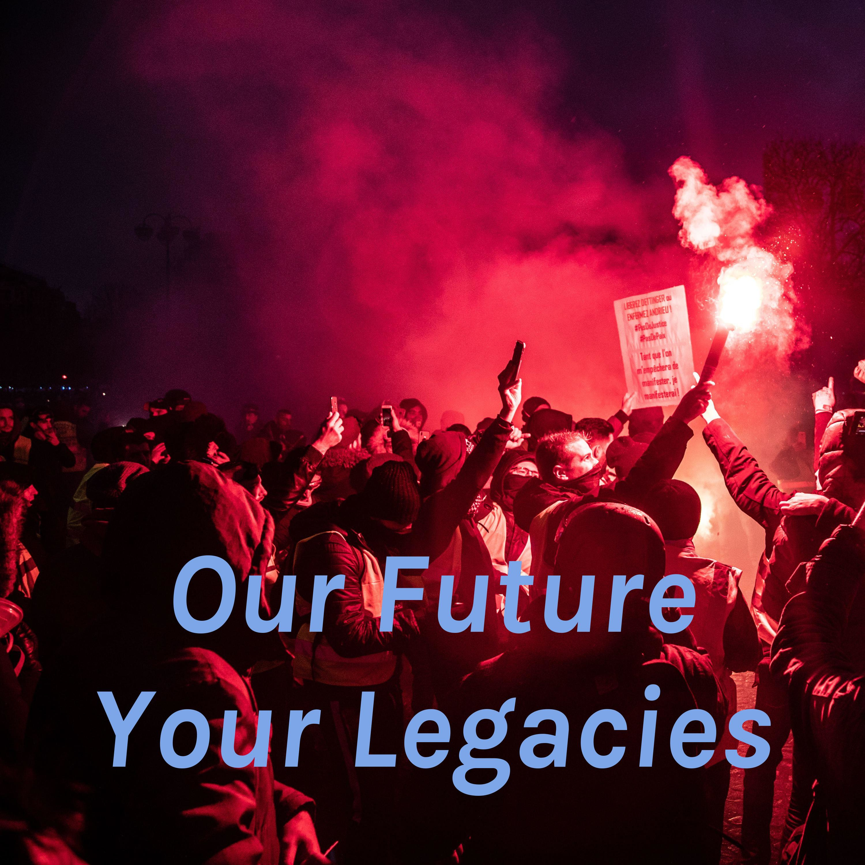 Our Future Your Legacies