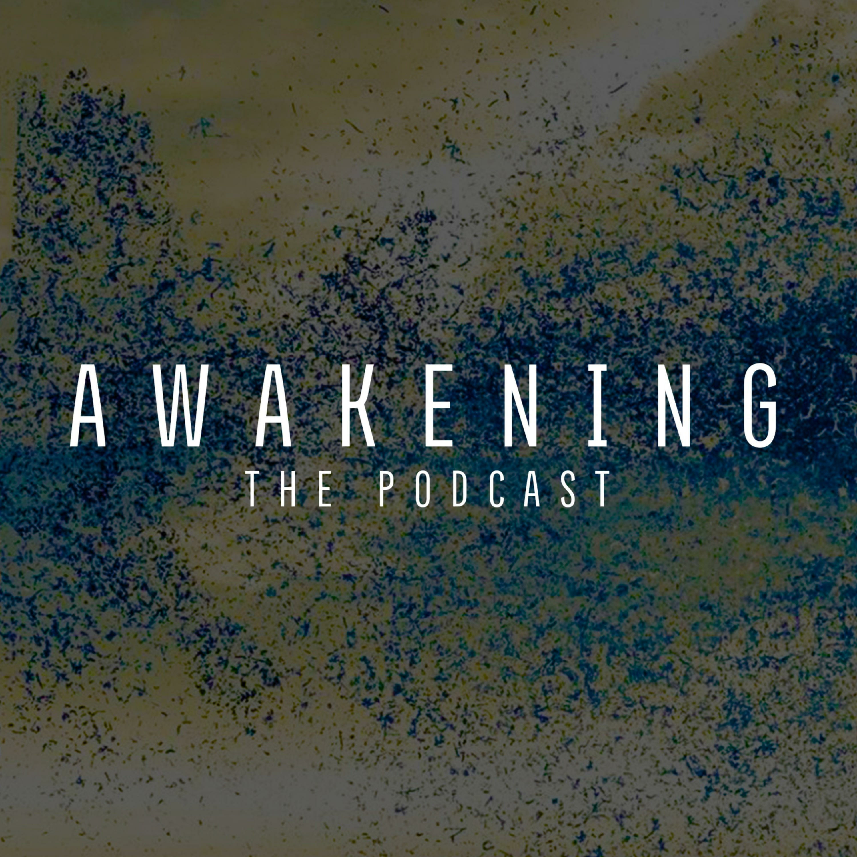 Awakening: The Podcast